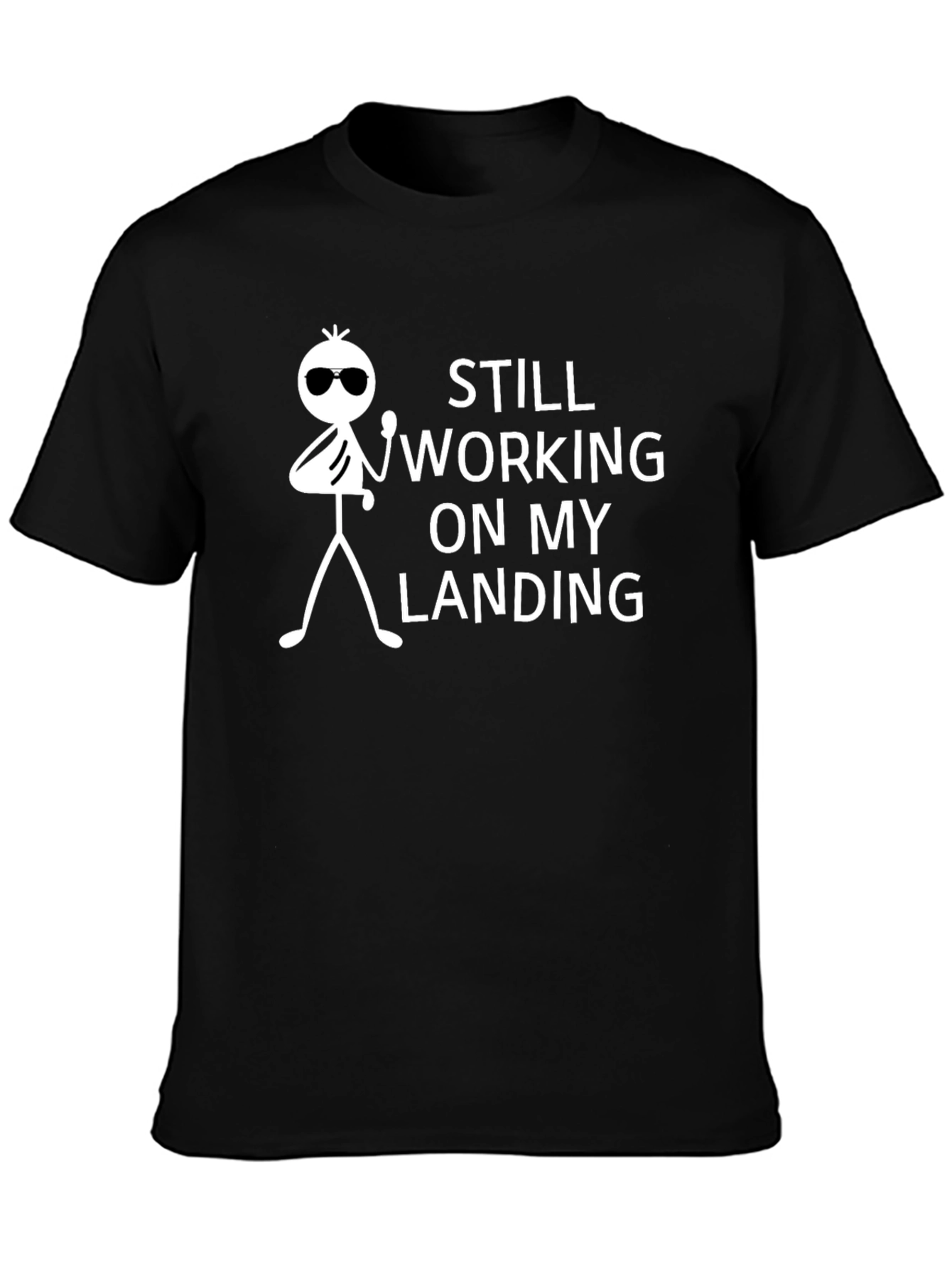 Funny Still Working on My Landing T-Shirt