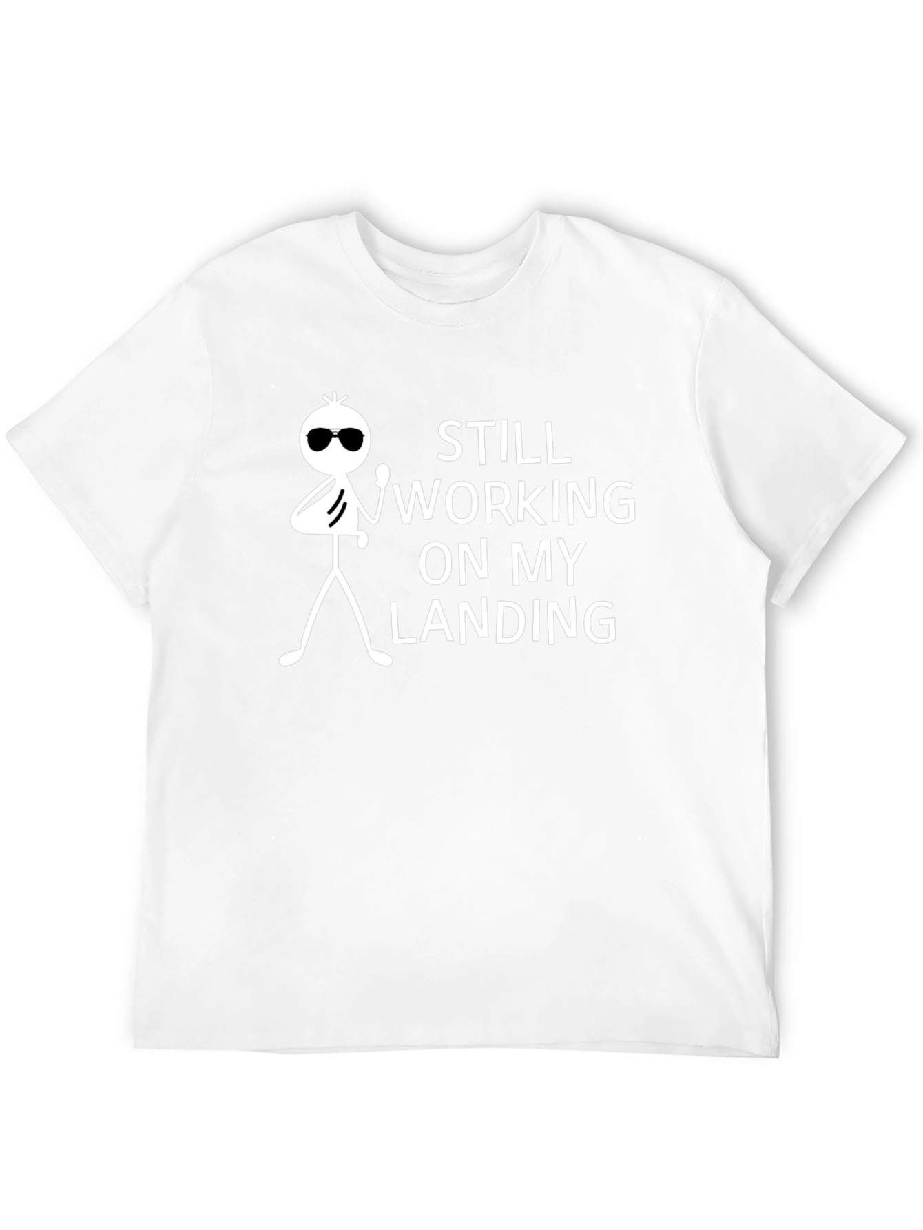 Funny Still Working on My Landing T-Shirt