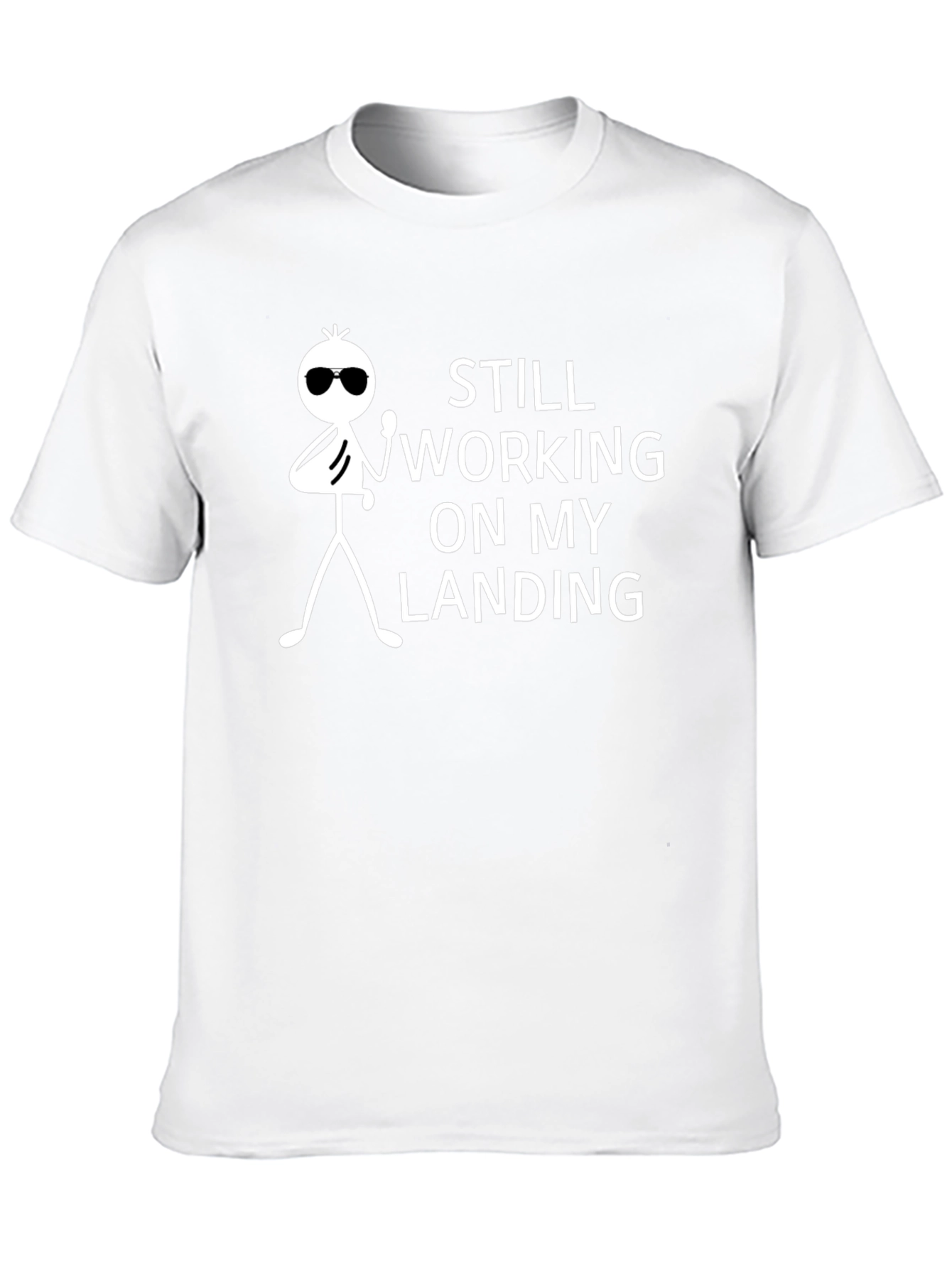 Funny Still Working on My Landing T-Shirt