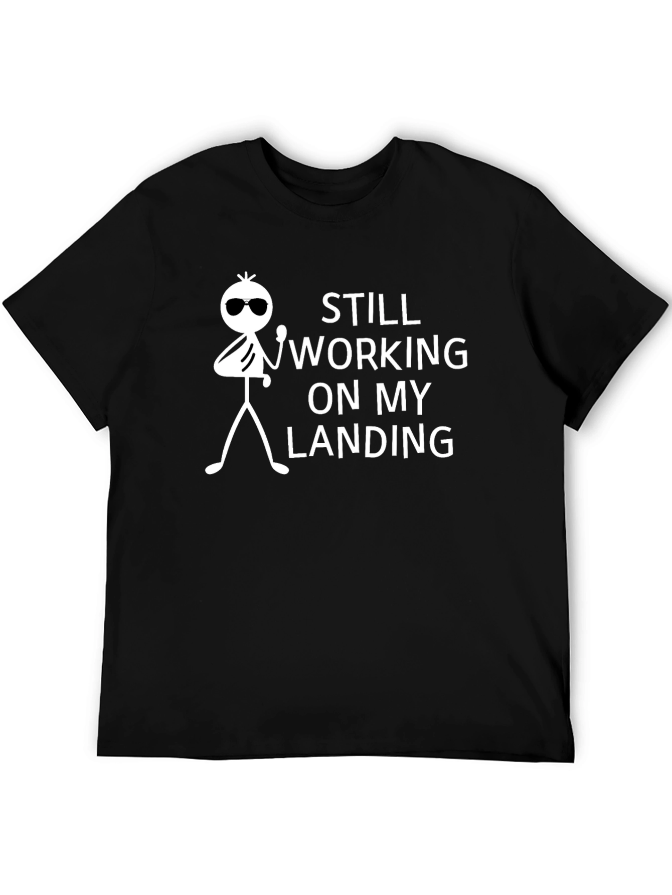 Funny Still Working on My Landing T-Shirt
