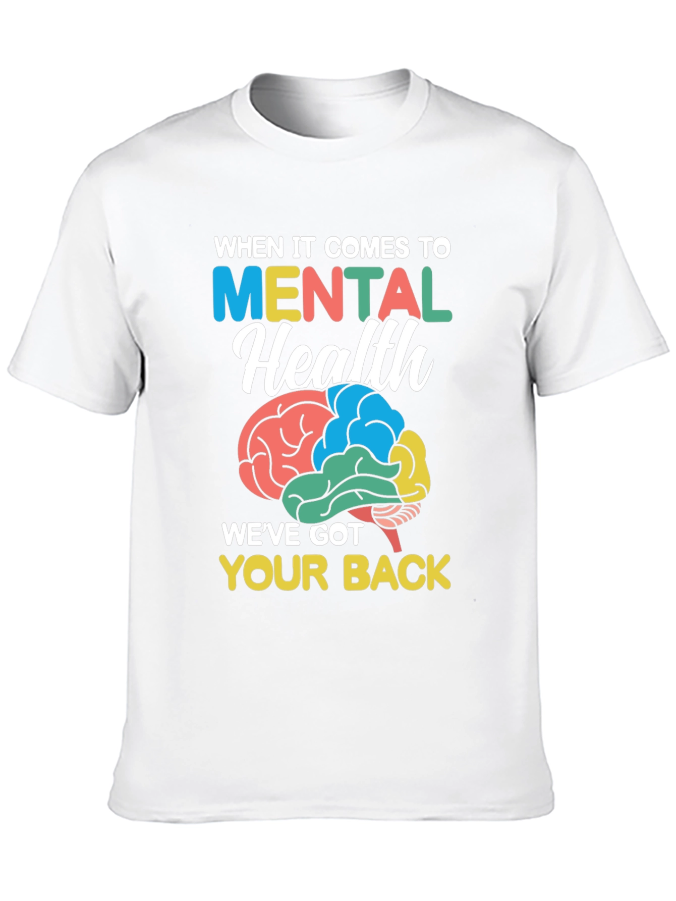 Mental Health Awareness T-Shirt - Weve Got Your Back