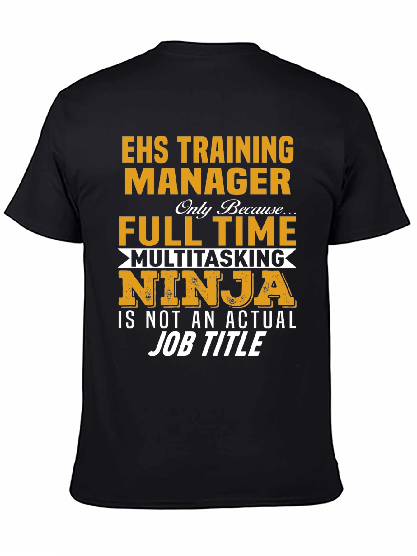 EHS Training Manager Full Time Ninja T-Shirt