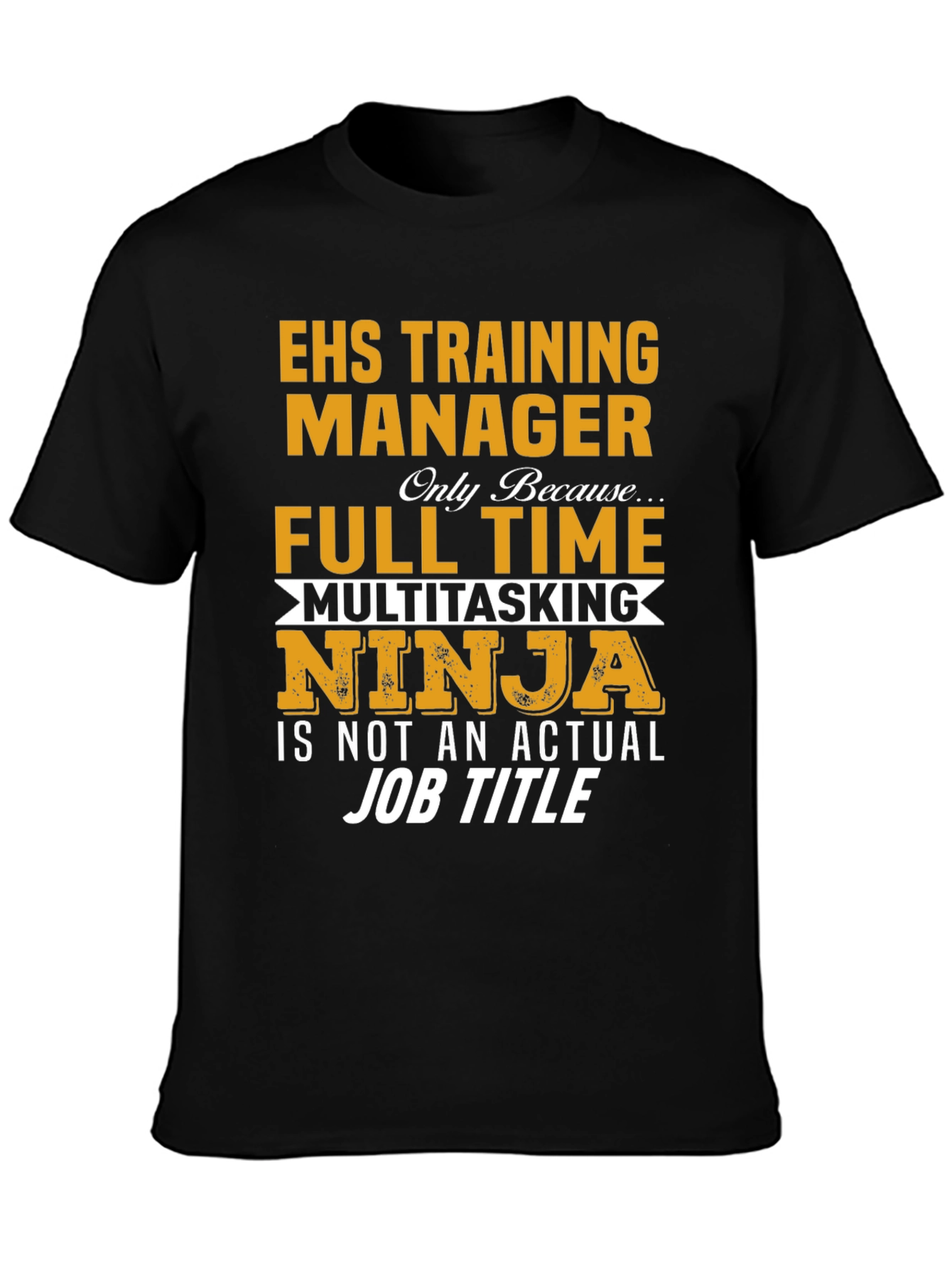 EHS Training Manager Full Time Ninja T-Shirt