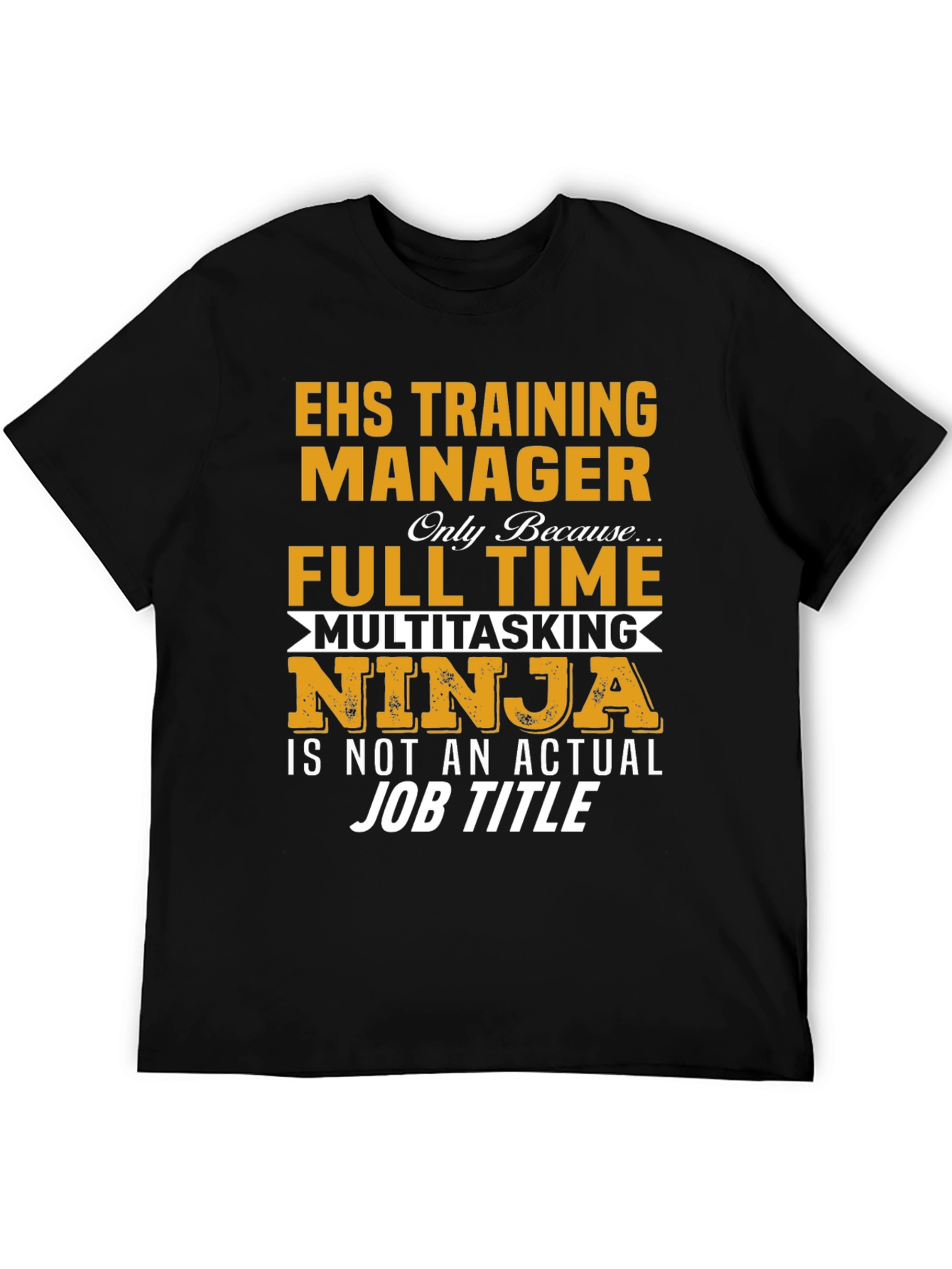 EHS Training Manager Full Time Ninja T-Shirt