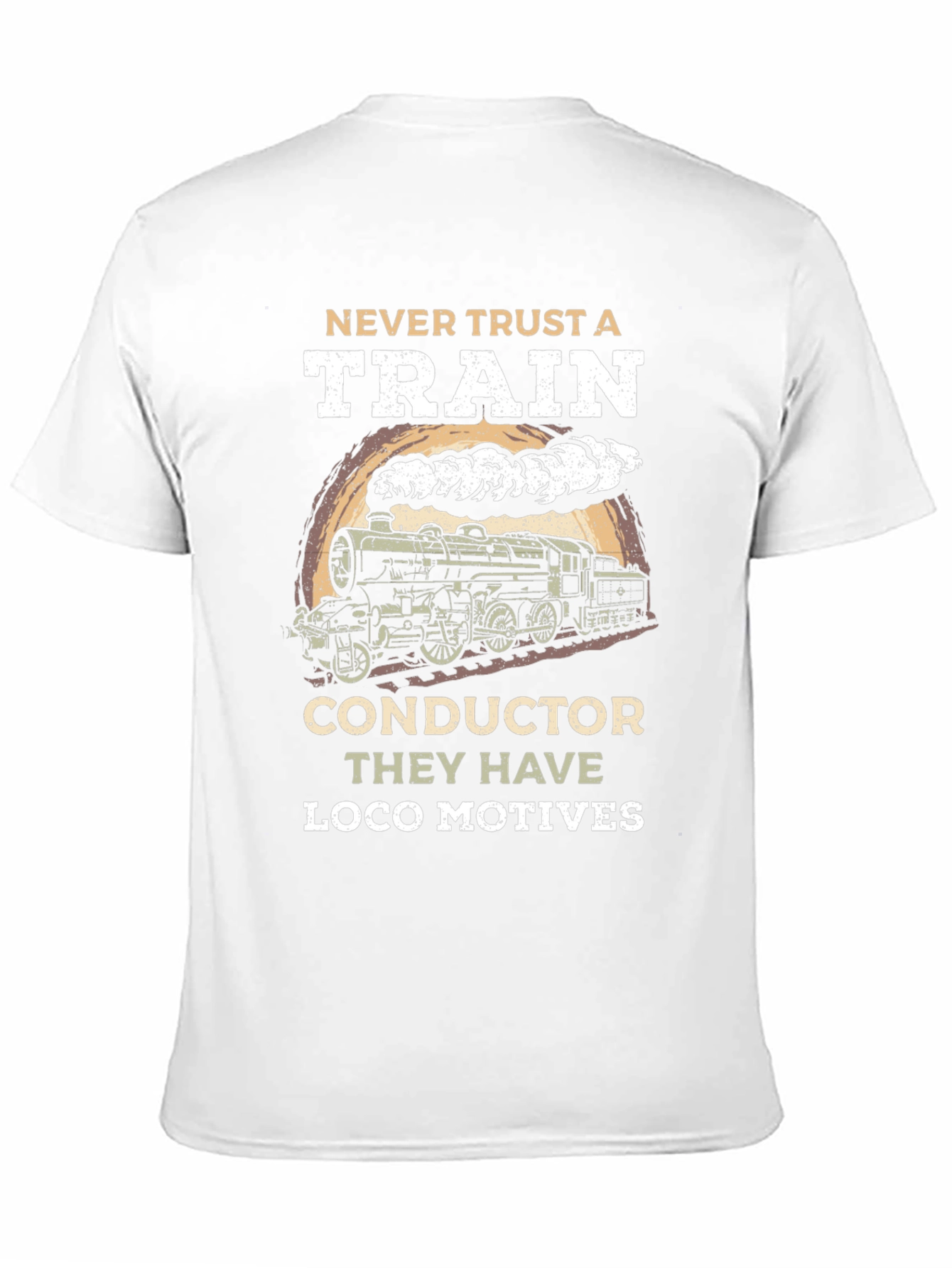 Never Trust a Train T-Shirt: Loco Motives