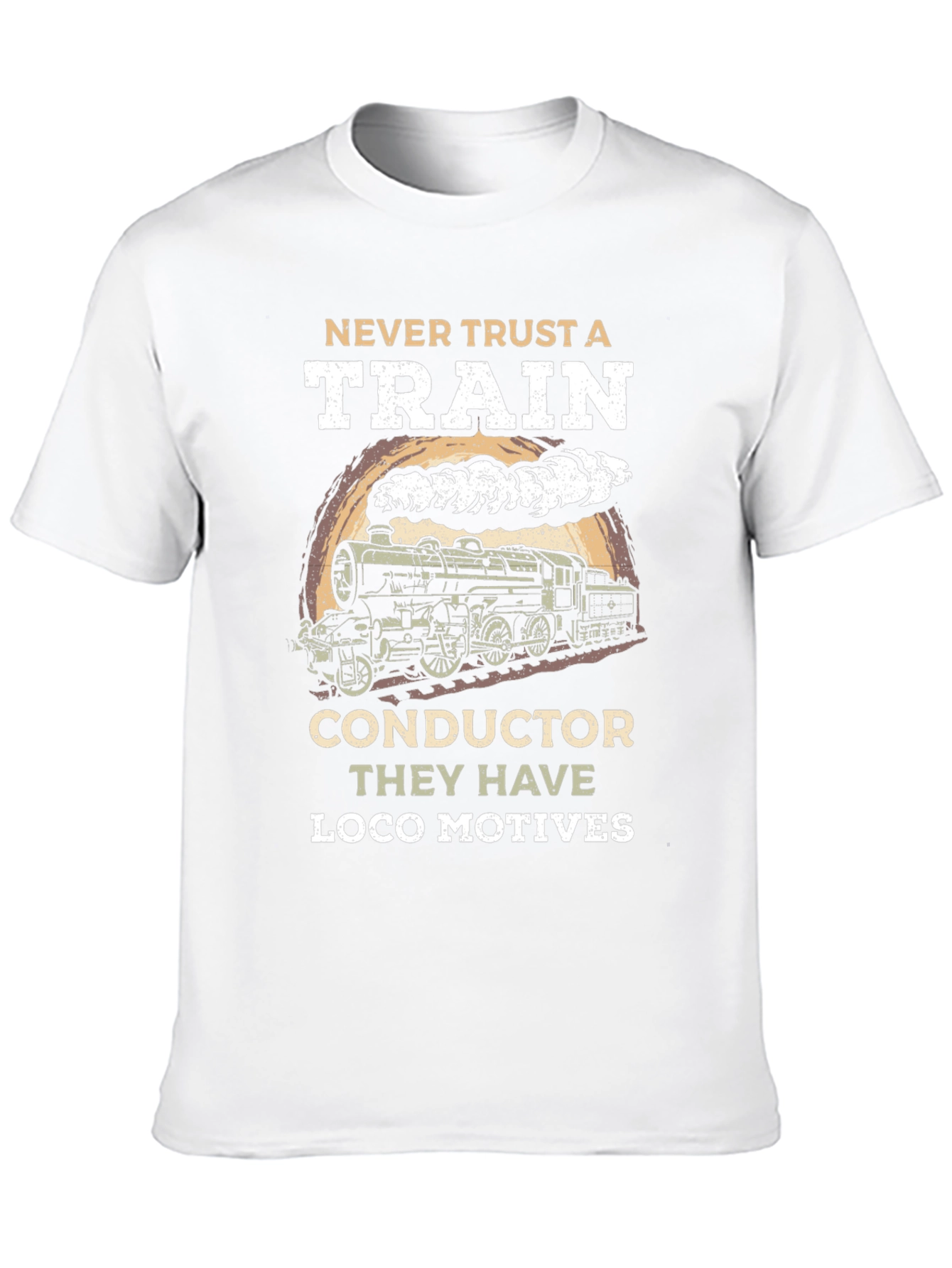 Never Trust a Train T-Shirt: Loco Motives