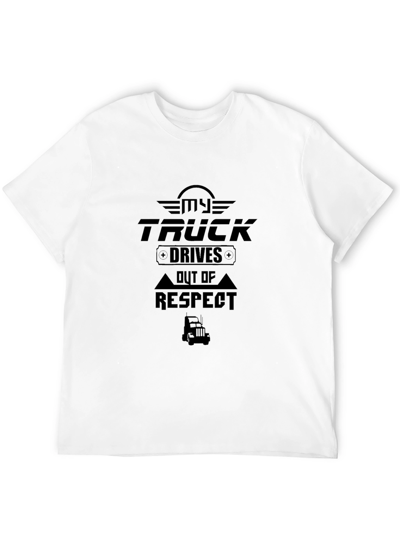 My Truck Drives Out of Respect Black T-Shirt
