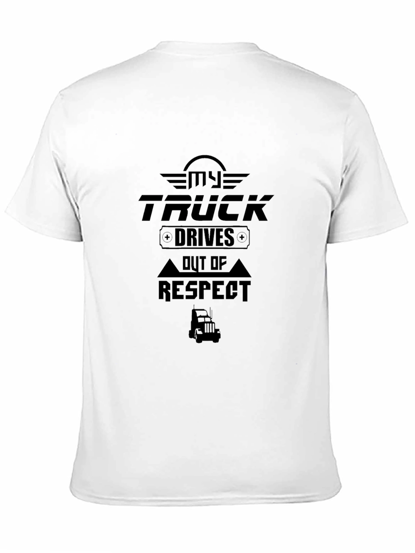 My Truck Drives Out of Respect Black T-Shirt