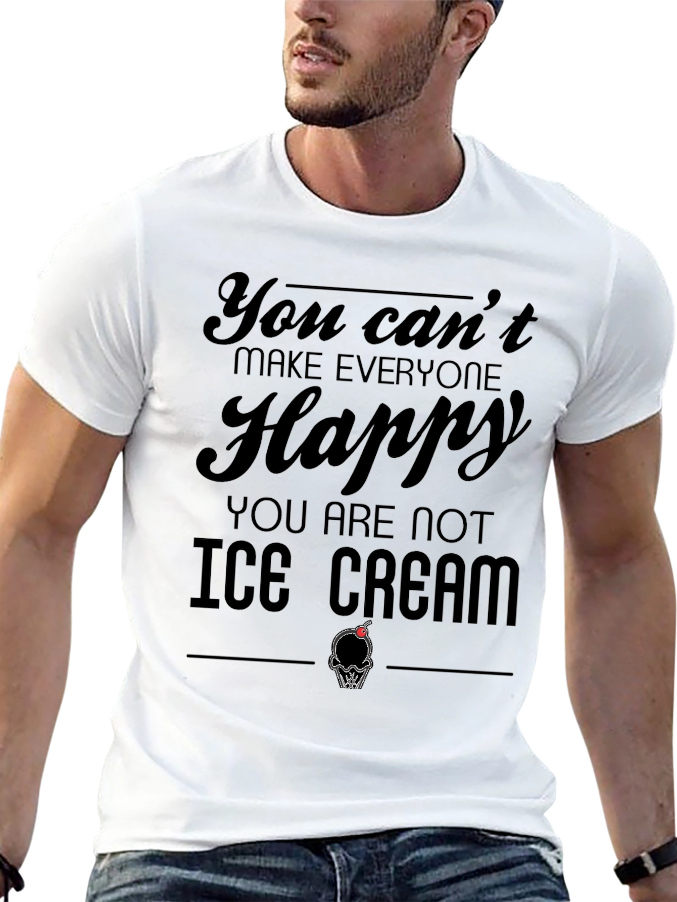 You Cant Make Everyone Happy Ice Cream T-Shirt