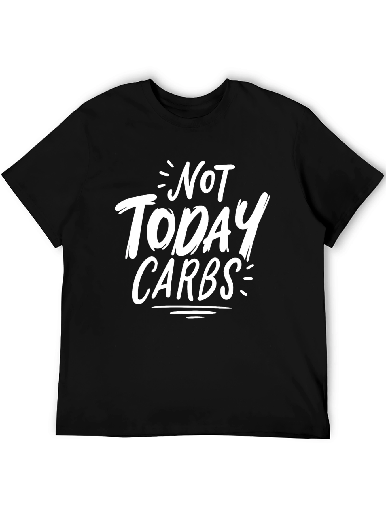 Not Today Carbs T-Shirt
