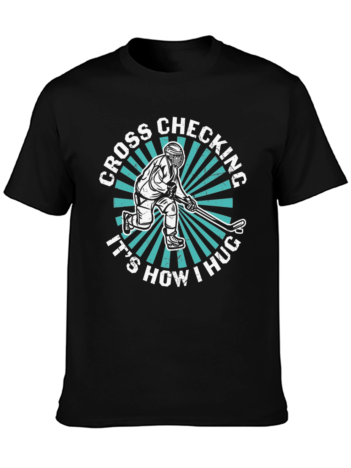 Cross Checking Hockey T-Shirt - Its How I Hug!