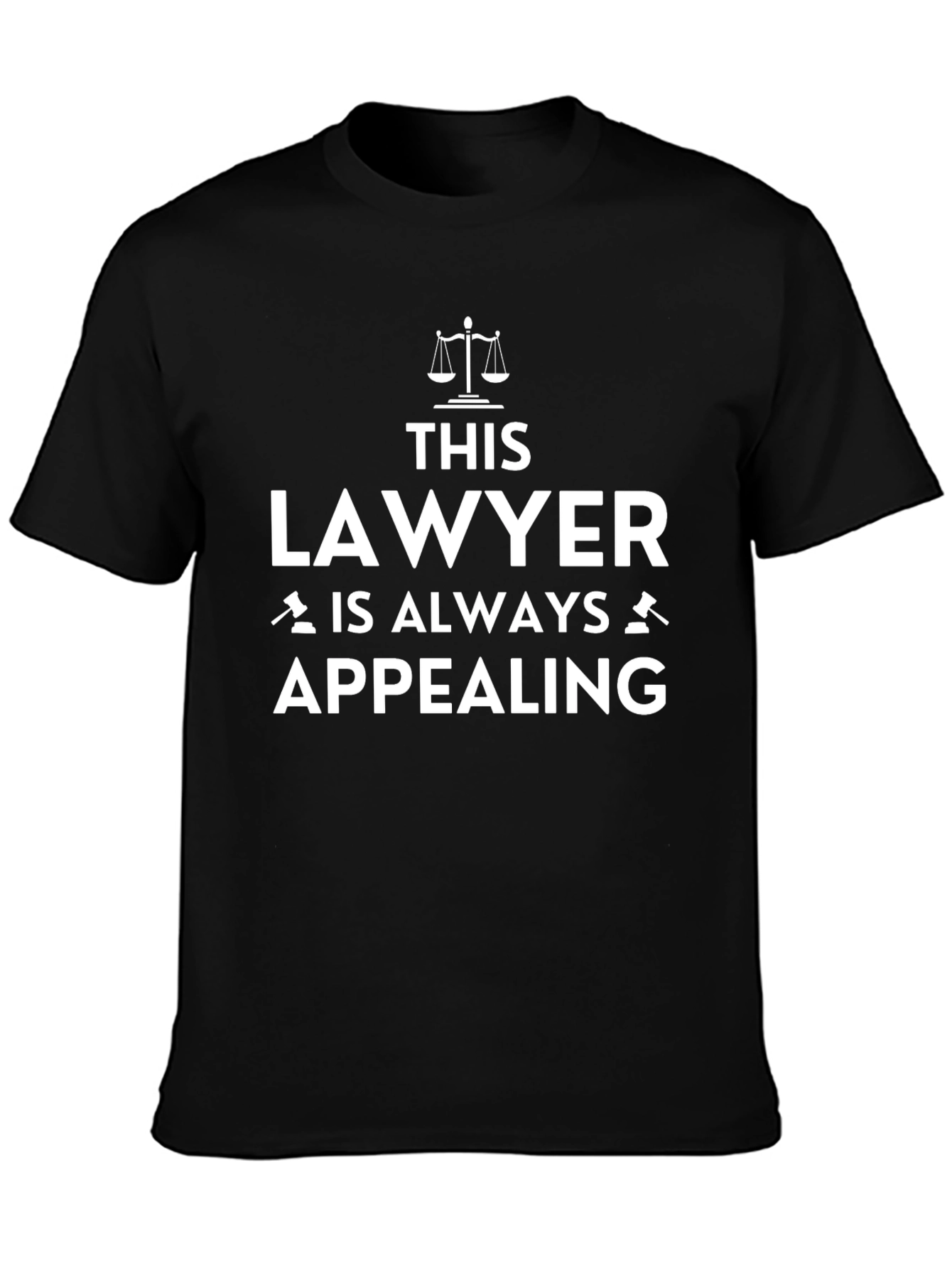 Lawyer Always Appealing T-Shirt - Scales of Justice Tee