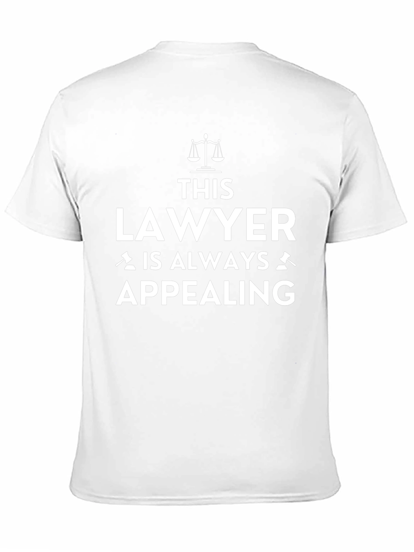 Lawyer Always Appealing T-Shirt - Scales of Justice Tee