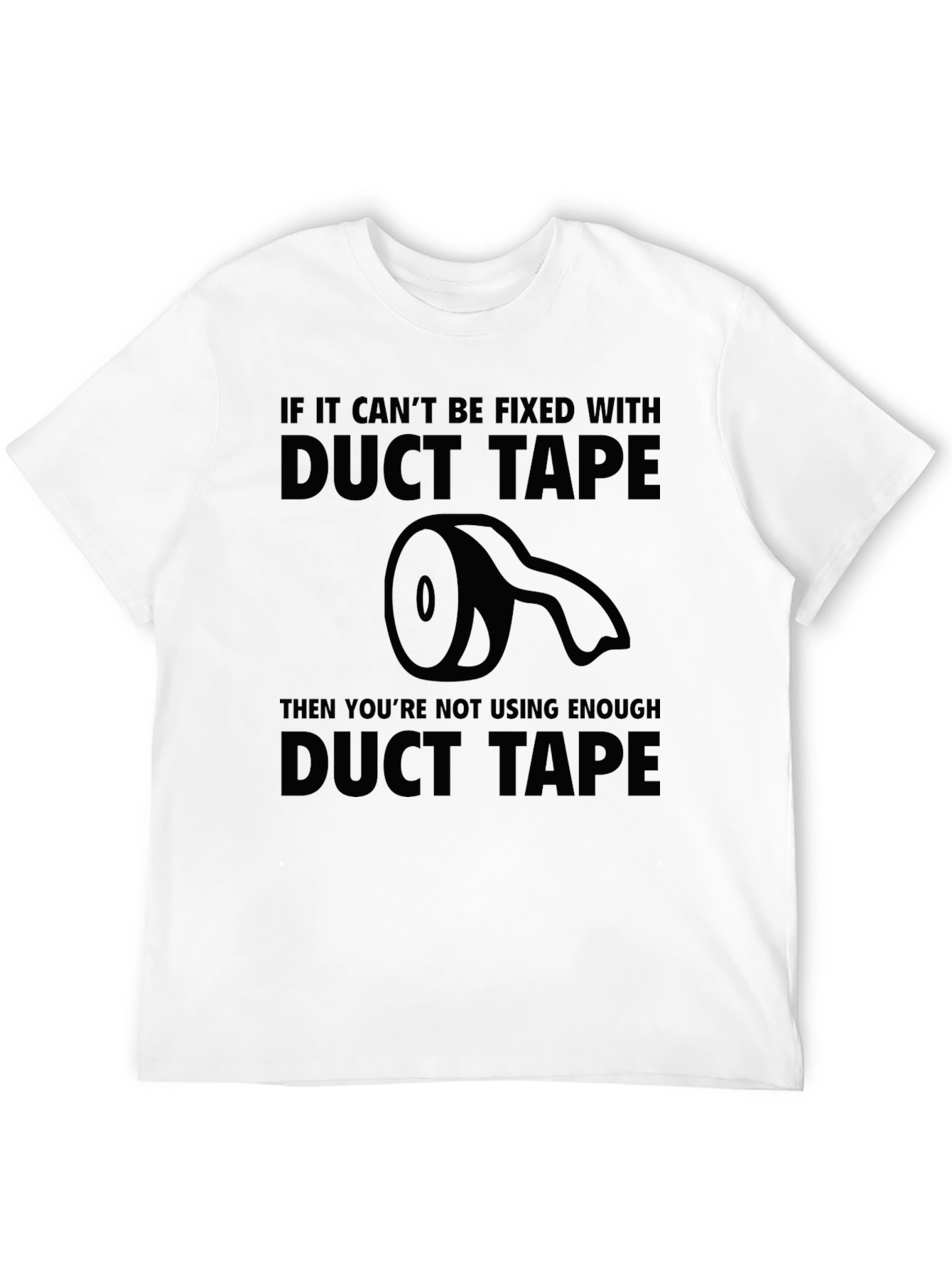 Duct Tape Fixes All Funny T-Shirt