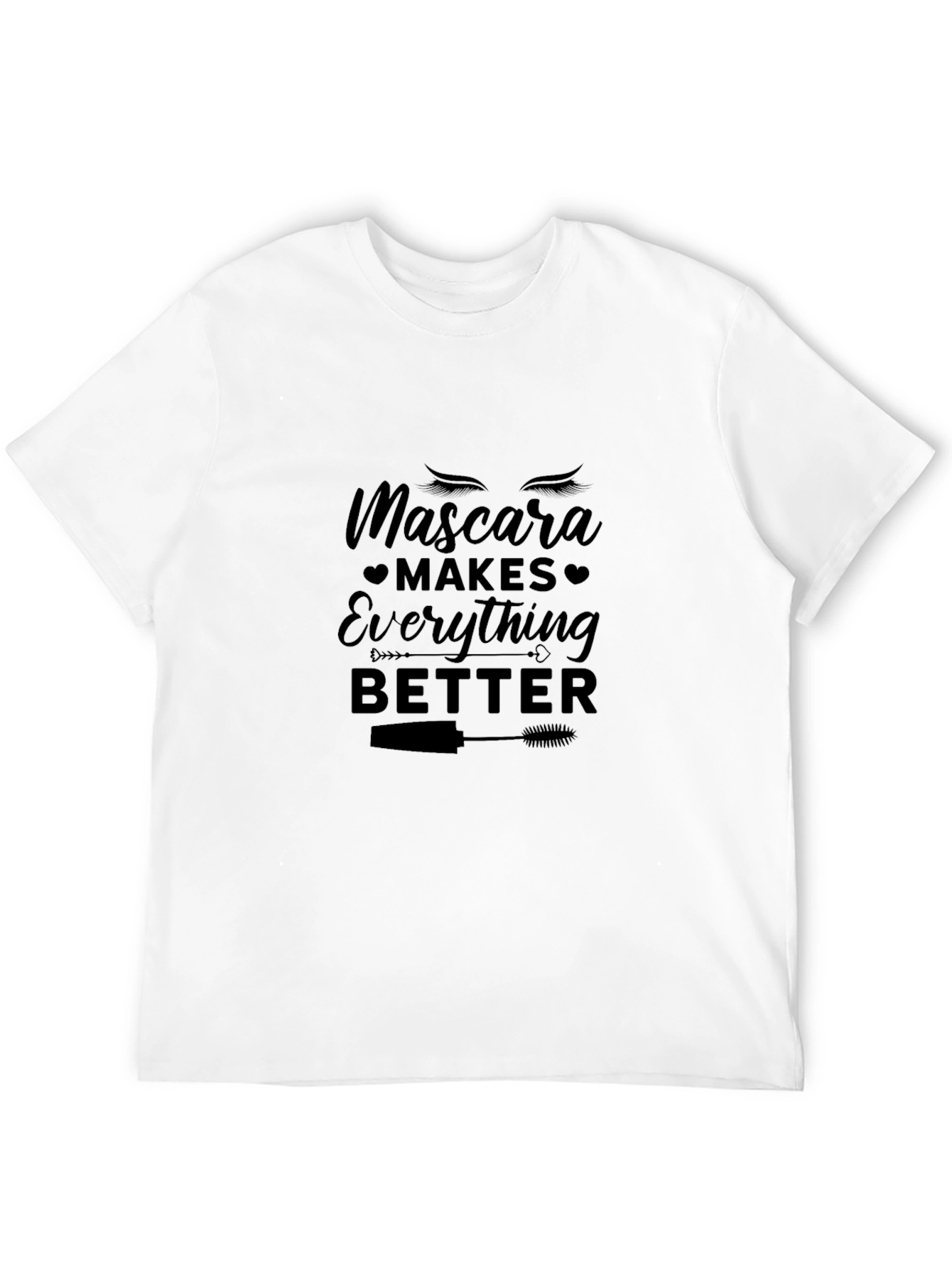 Mascara Makes Everything Better T-Shirt - Unisex