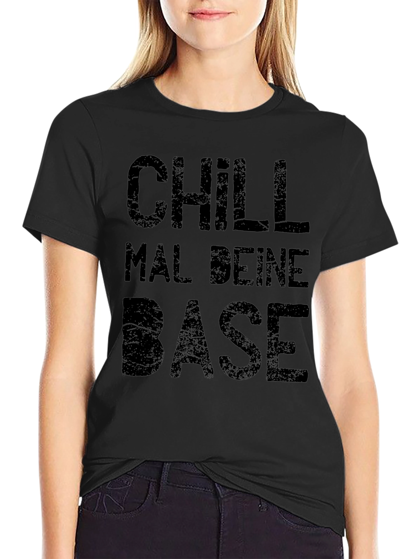 Chill Mal Deine Base T-Shirt