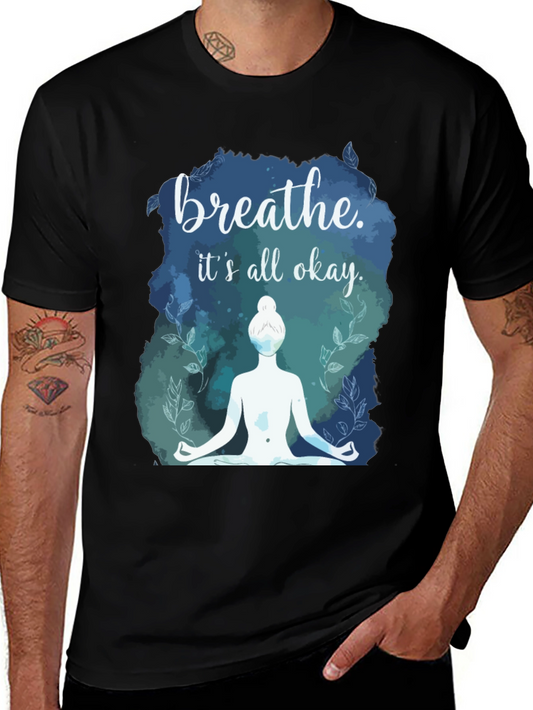 Breathe Its All Okay Graphic Tee - Yoga Meditation T-Shirt