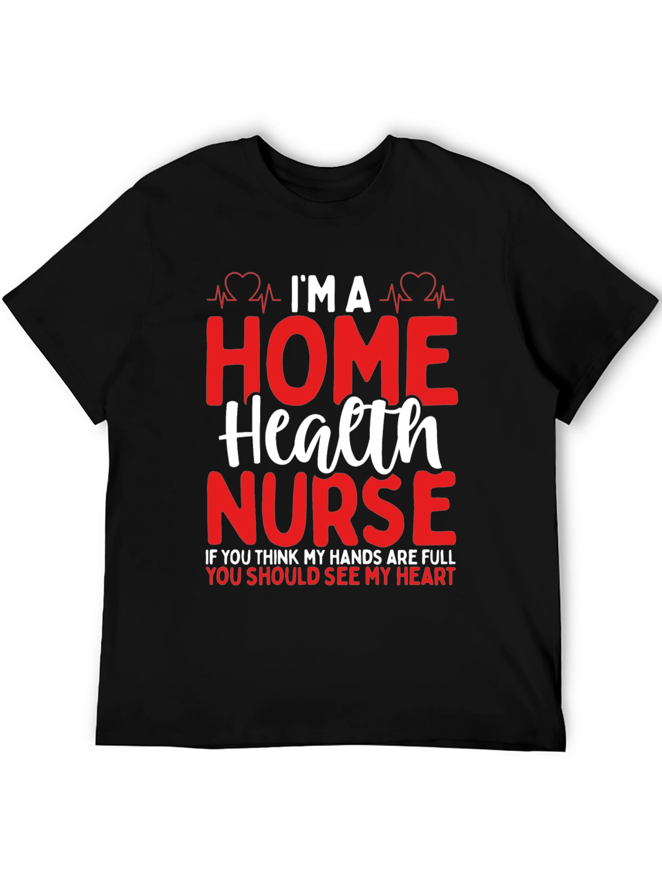 Home Health Nurse Heartbeat Graphic T-Shirt