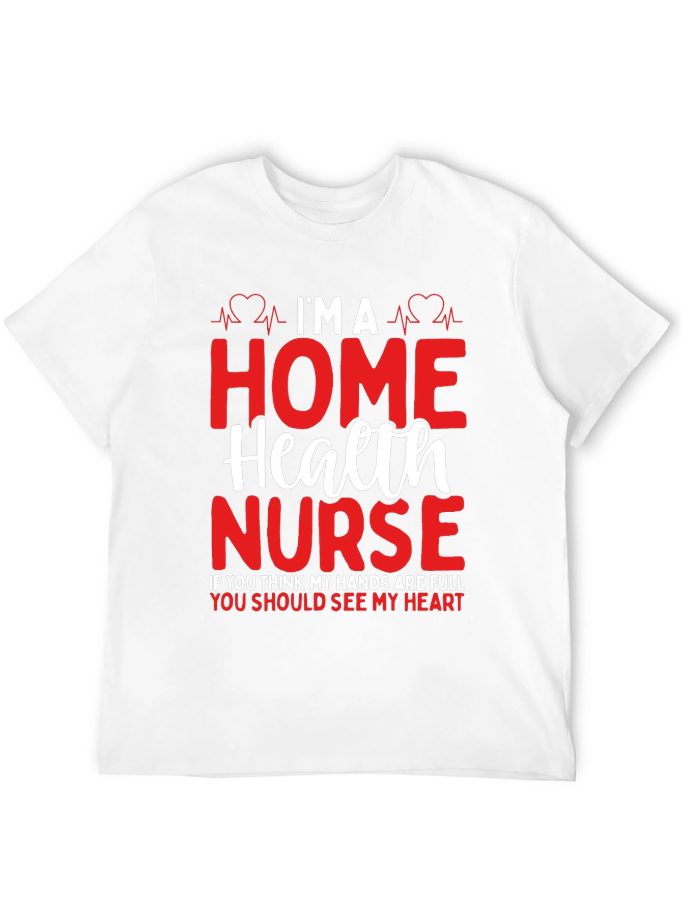 Home Health Nurse Heartbeat Graphic T-Shirt