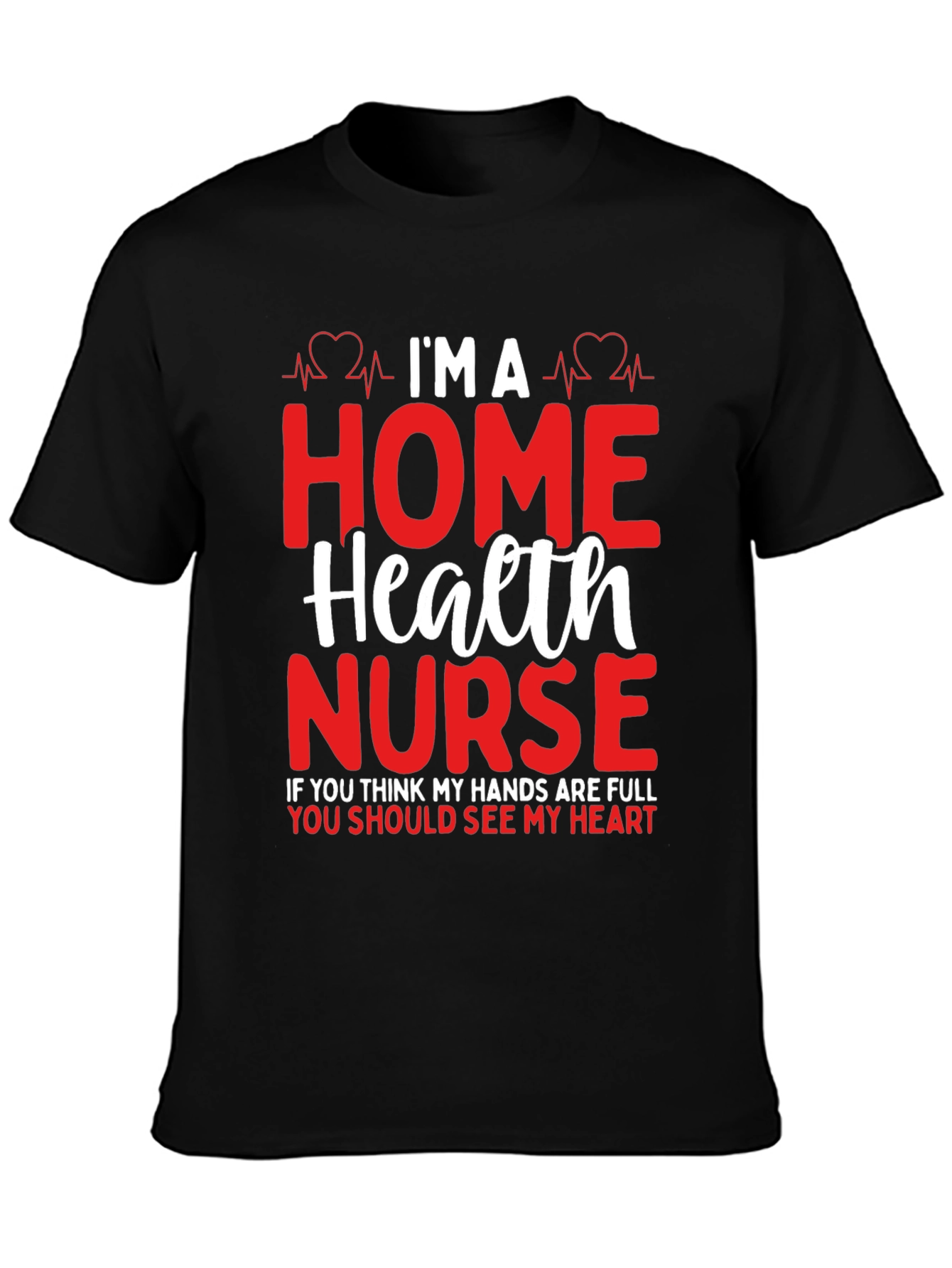 Home Health Nurse Heartbeat Graphic T-Shirt