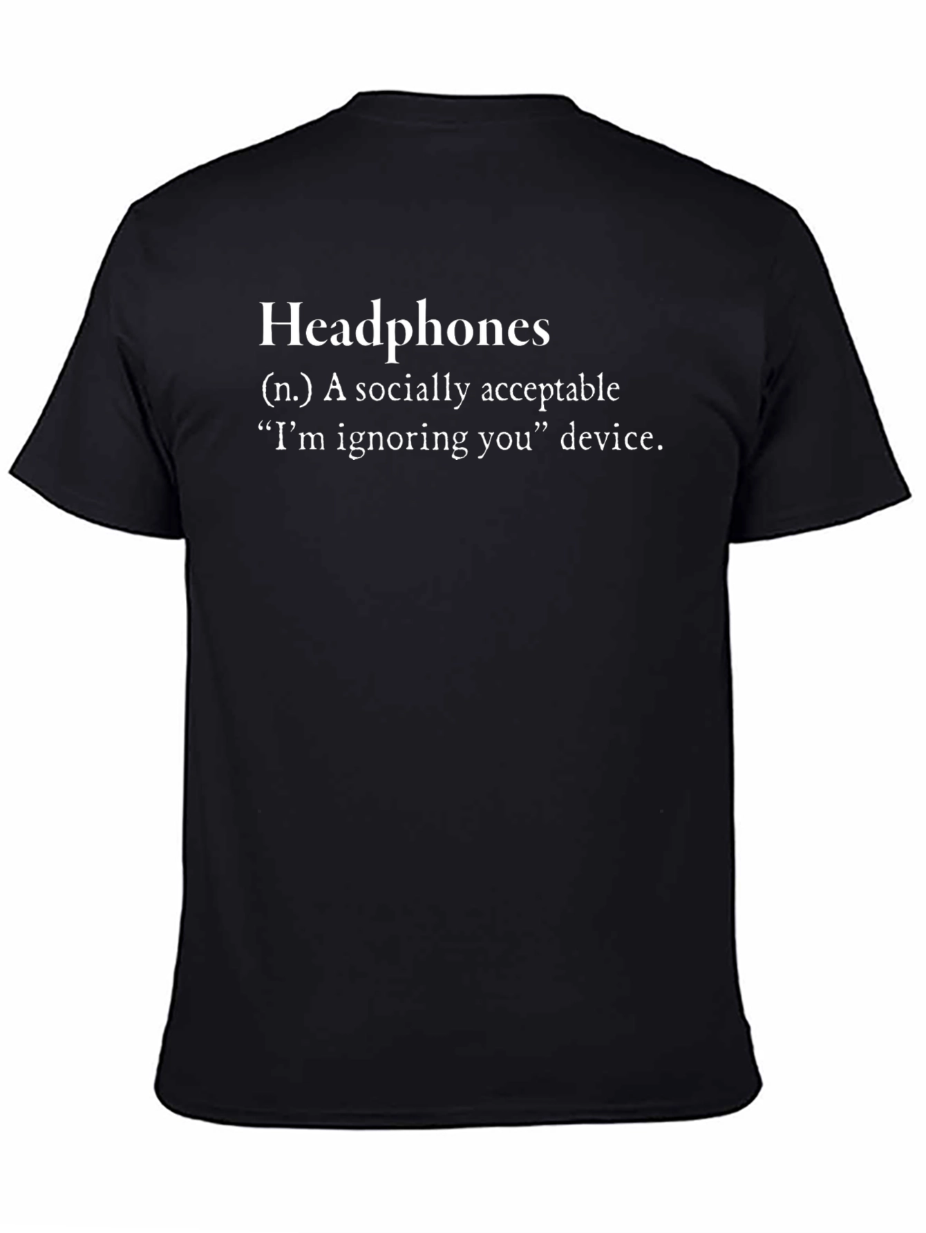 Headphones Definition T-Shirt - Funny Sarcastic Tee