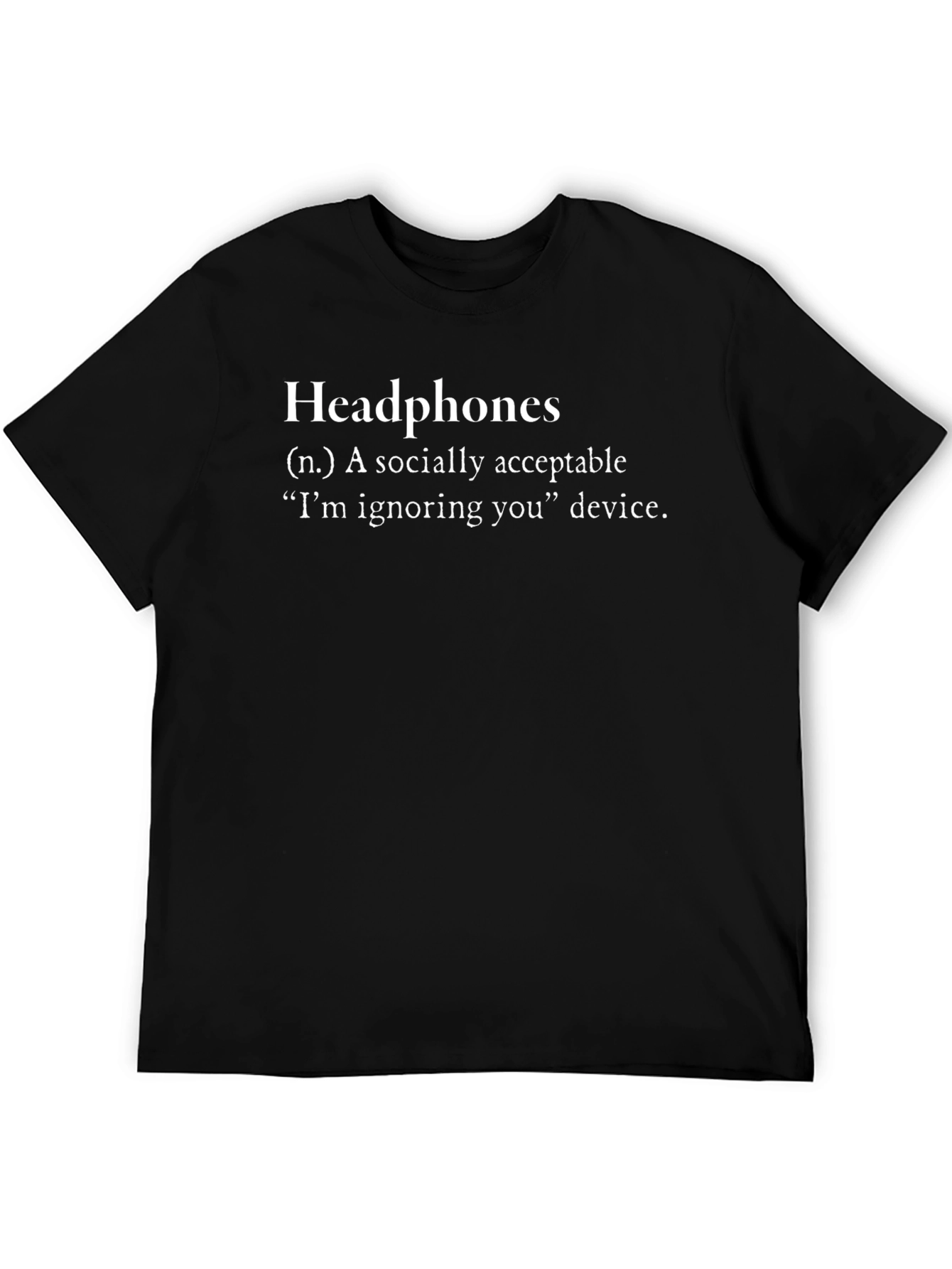 Headphones Definition T-Shirt - Funny Sarcastic Tee