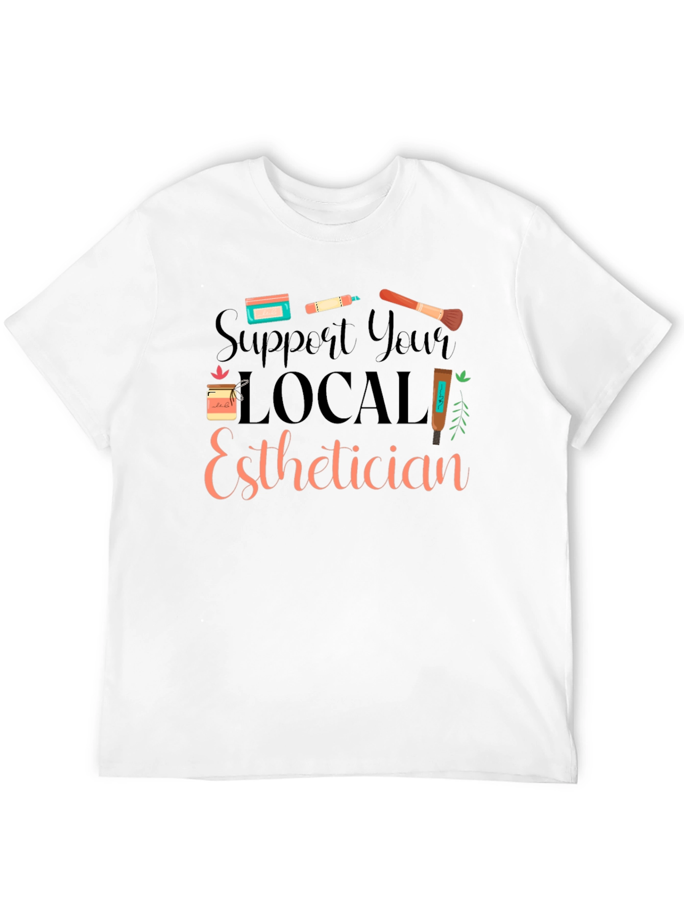 Support Local Esthetician Black T-Shirt