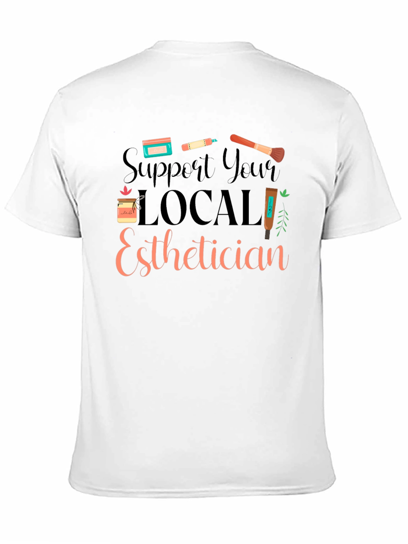 Support Local Esthetician Black T-Shirt