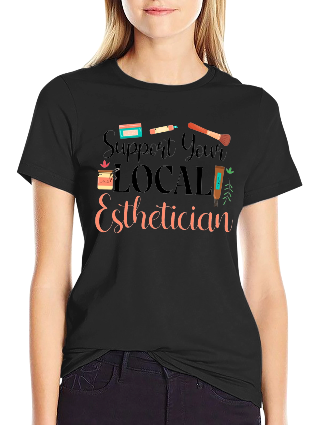 Support Local Esthetician Black T-Shirt