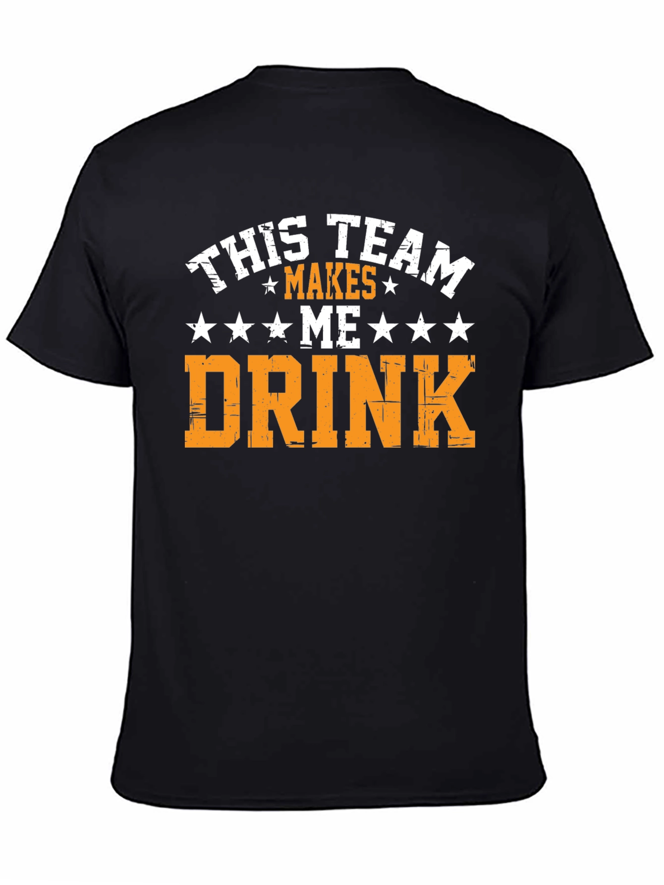 Funny Team Makes Me Drink Graphic Tee
