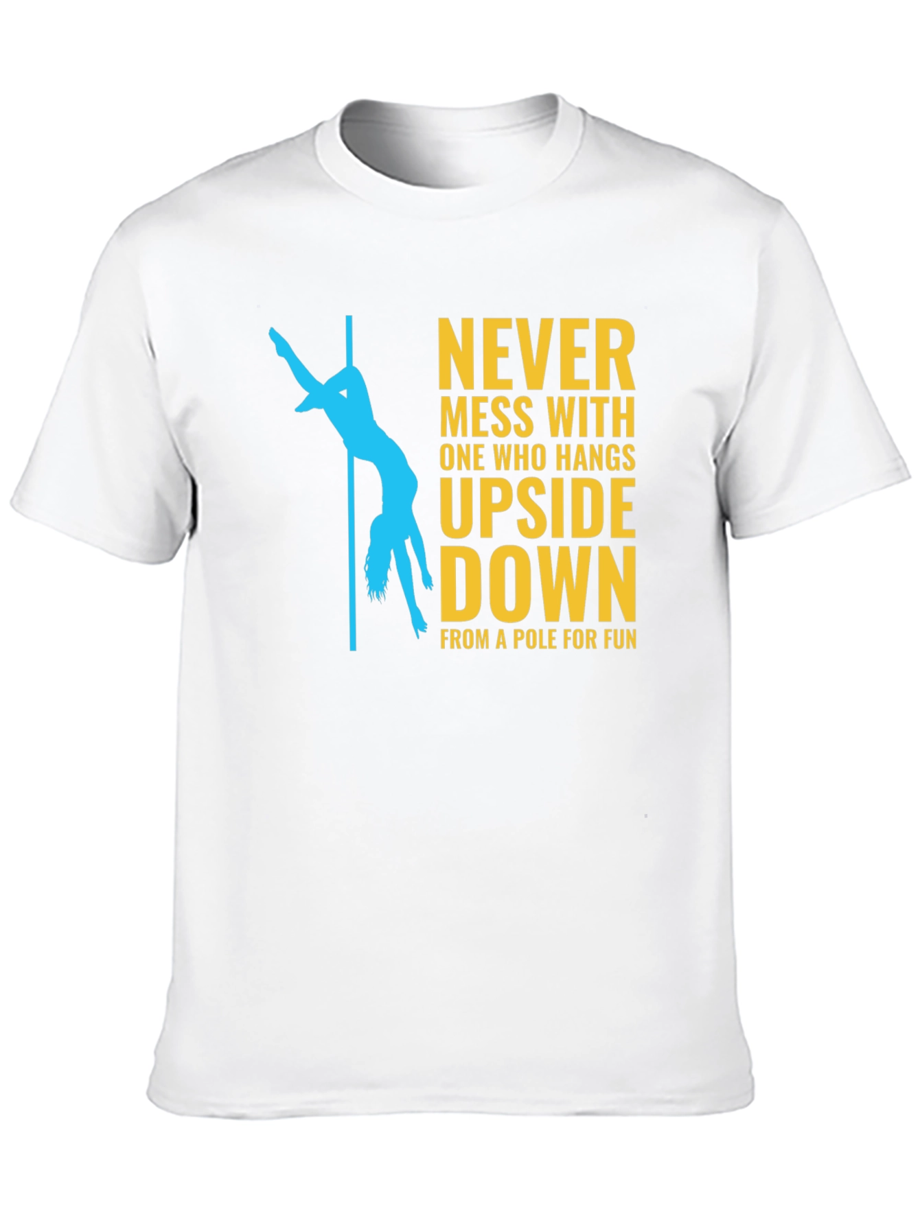 Never Mess With Pole Dancer Graphic T-Shirt