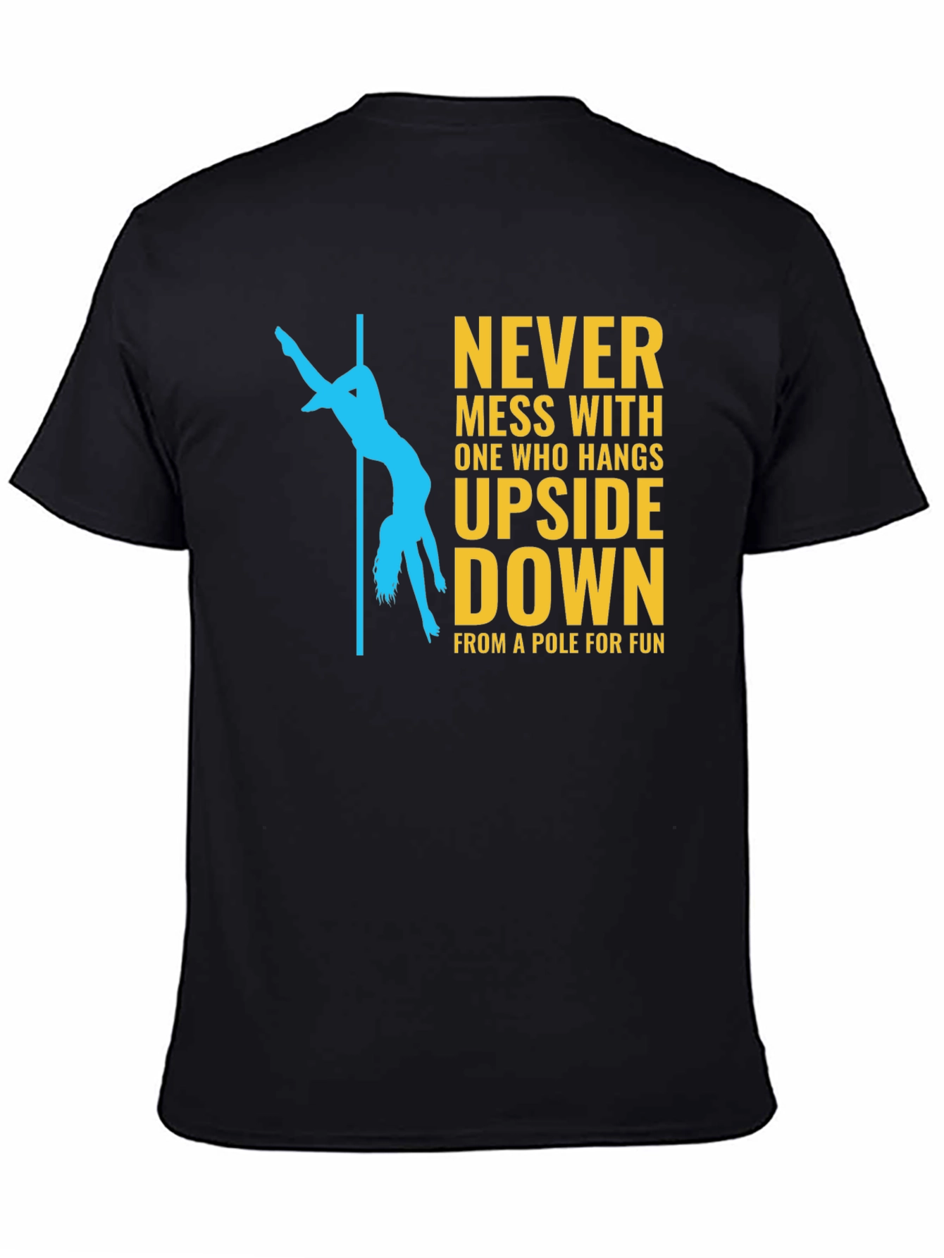 Never Mess With Pole Dancer Graphic T-Shirt