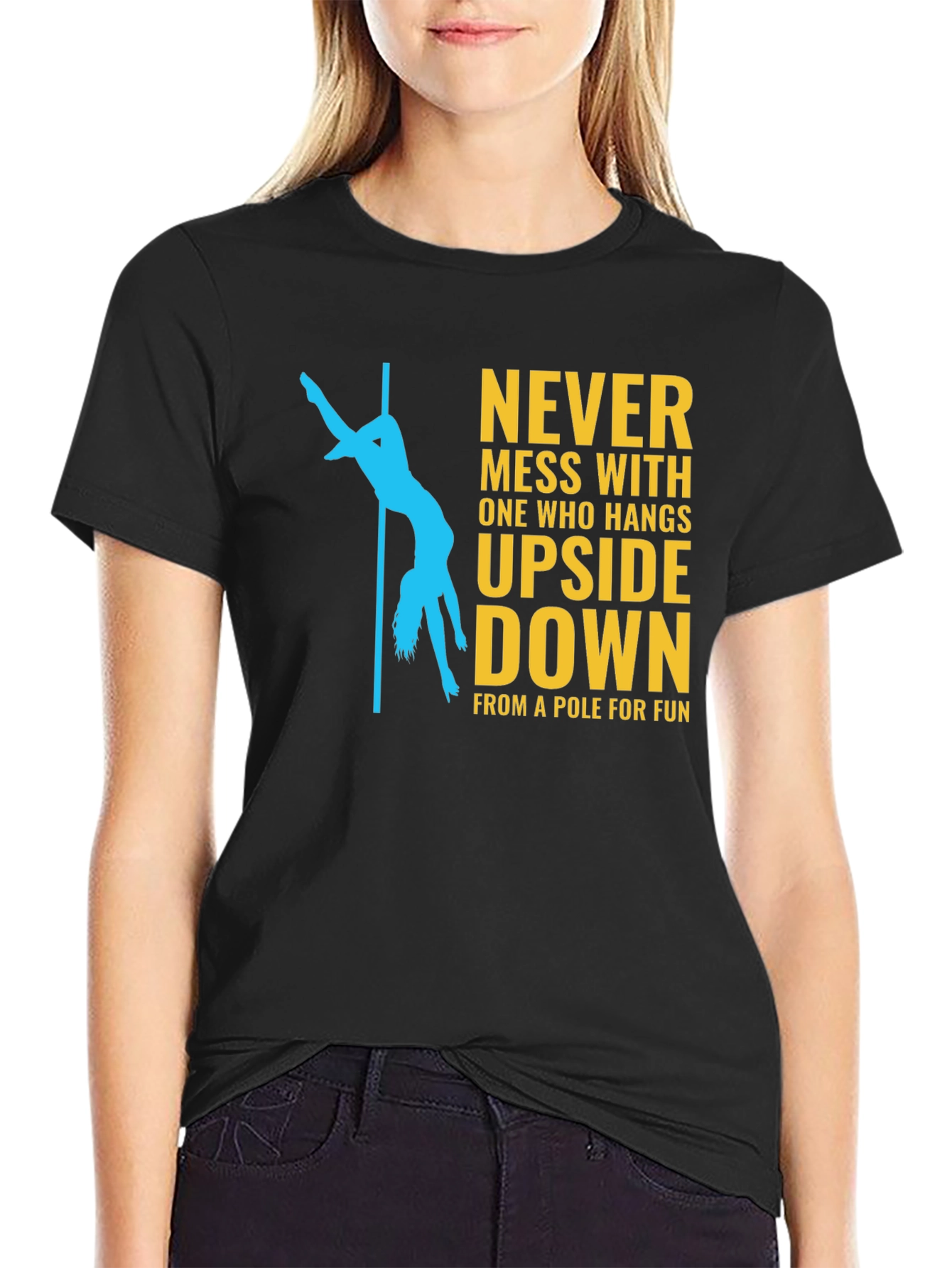 Never Mess With Pole Dancer Graphic T-Shirt