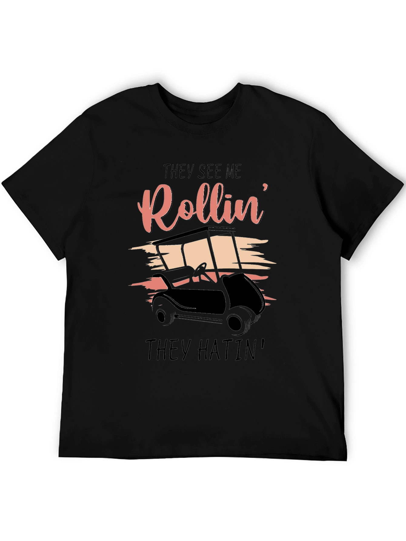 They See Me Rollin T-Shirt