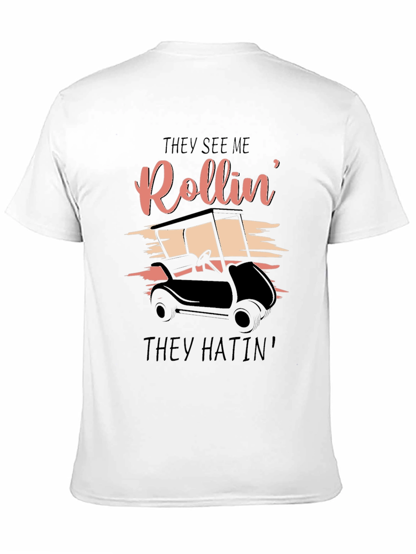 They See Me Rollin T-Shirt