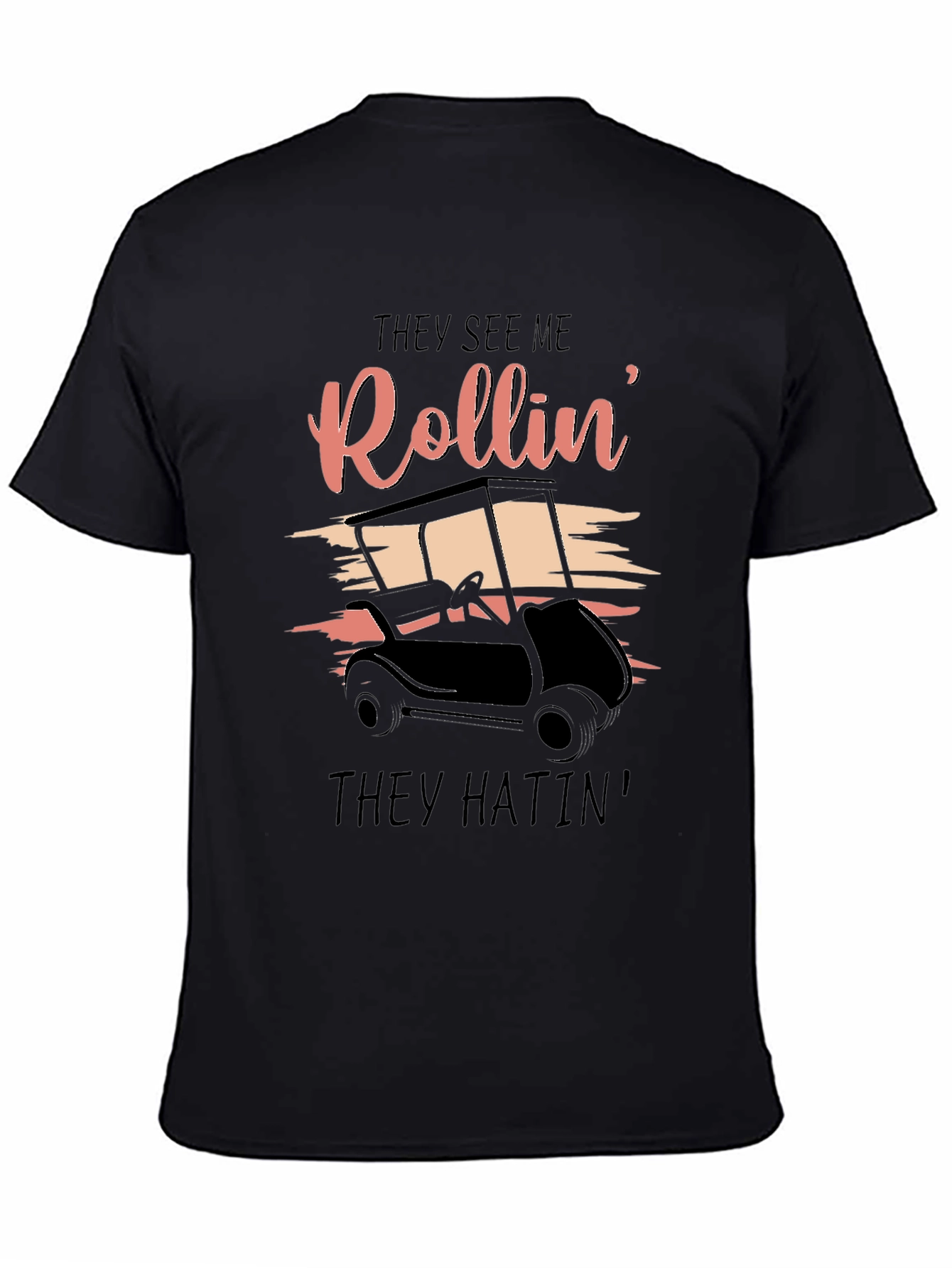 They See Me Rollin T-Shirt
