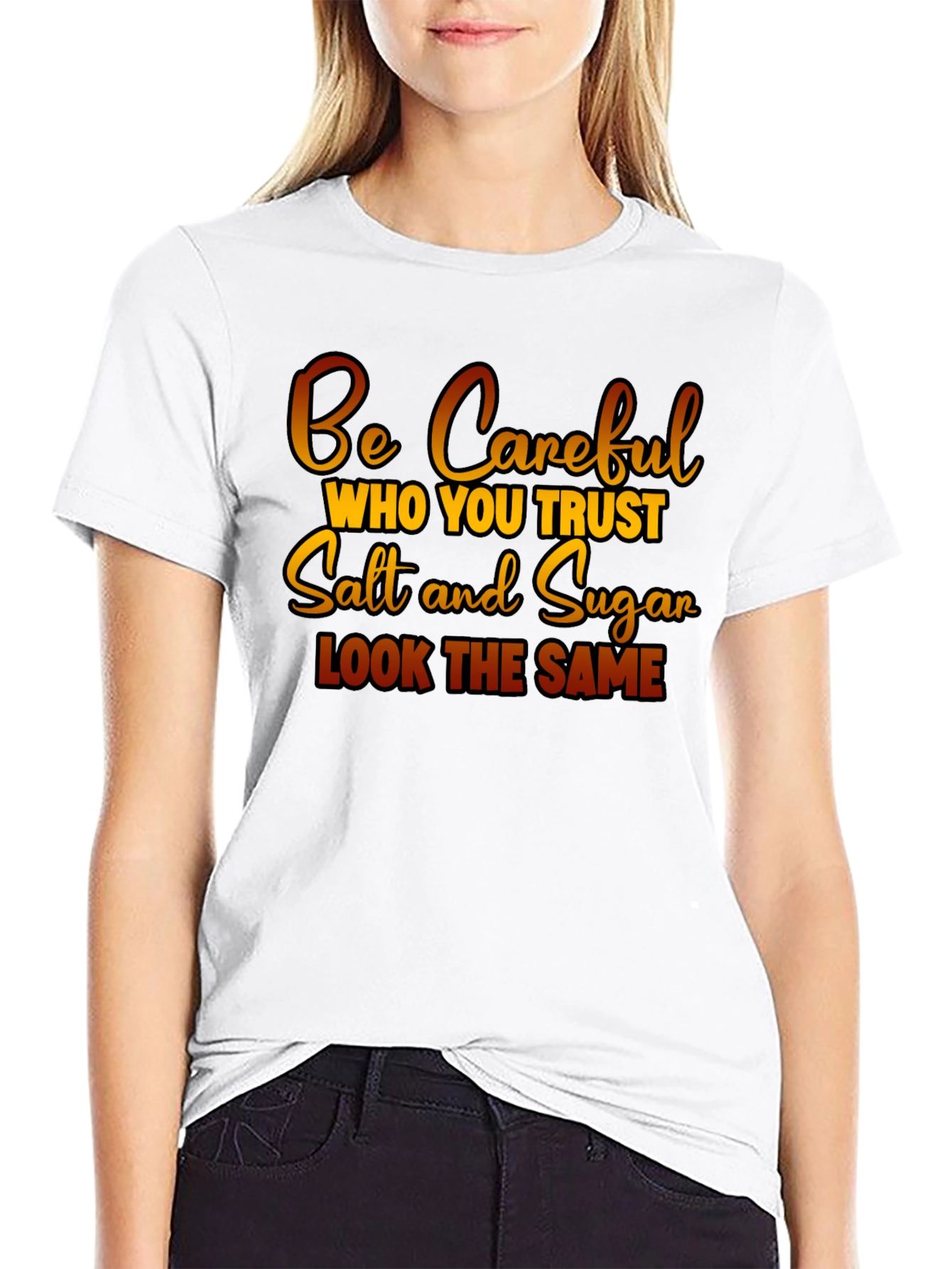 Be Careful Who You Trust Graphic T-Shirt