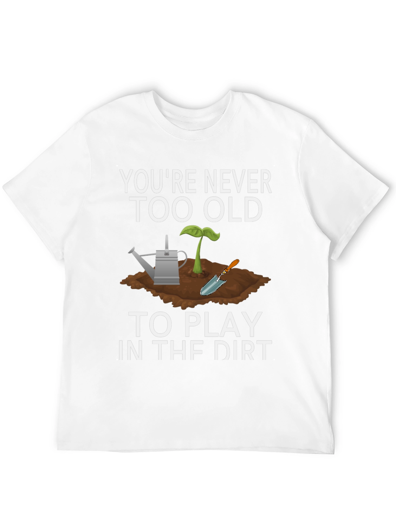 Play in the Dirt Tee - Gardening Lover