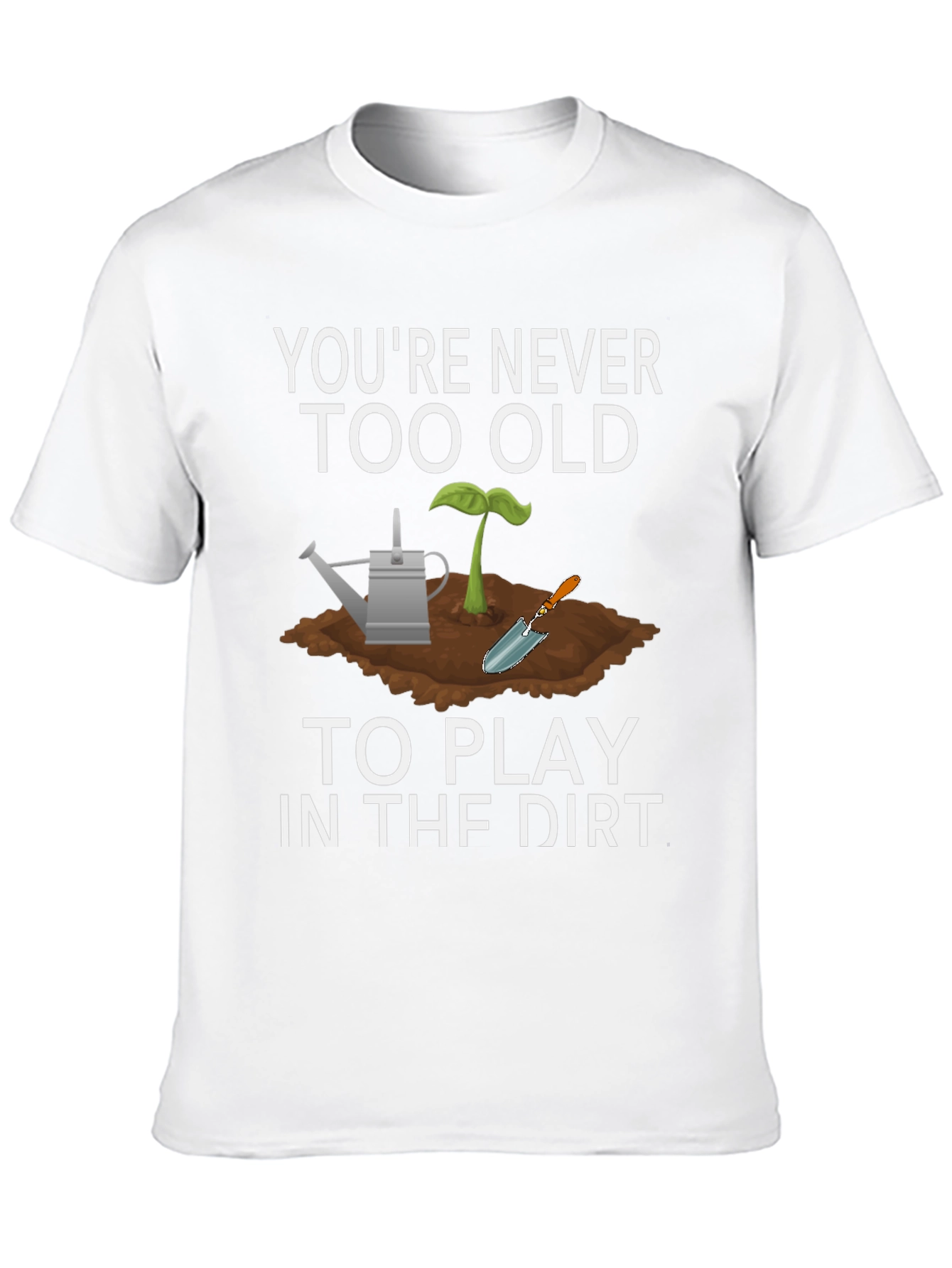 Play in the Dirt Tee - Gardening Lover