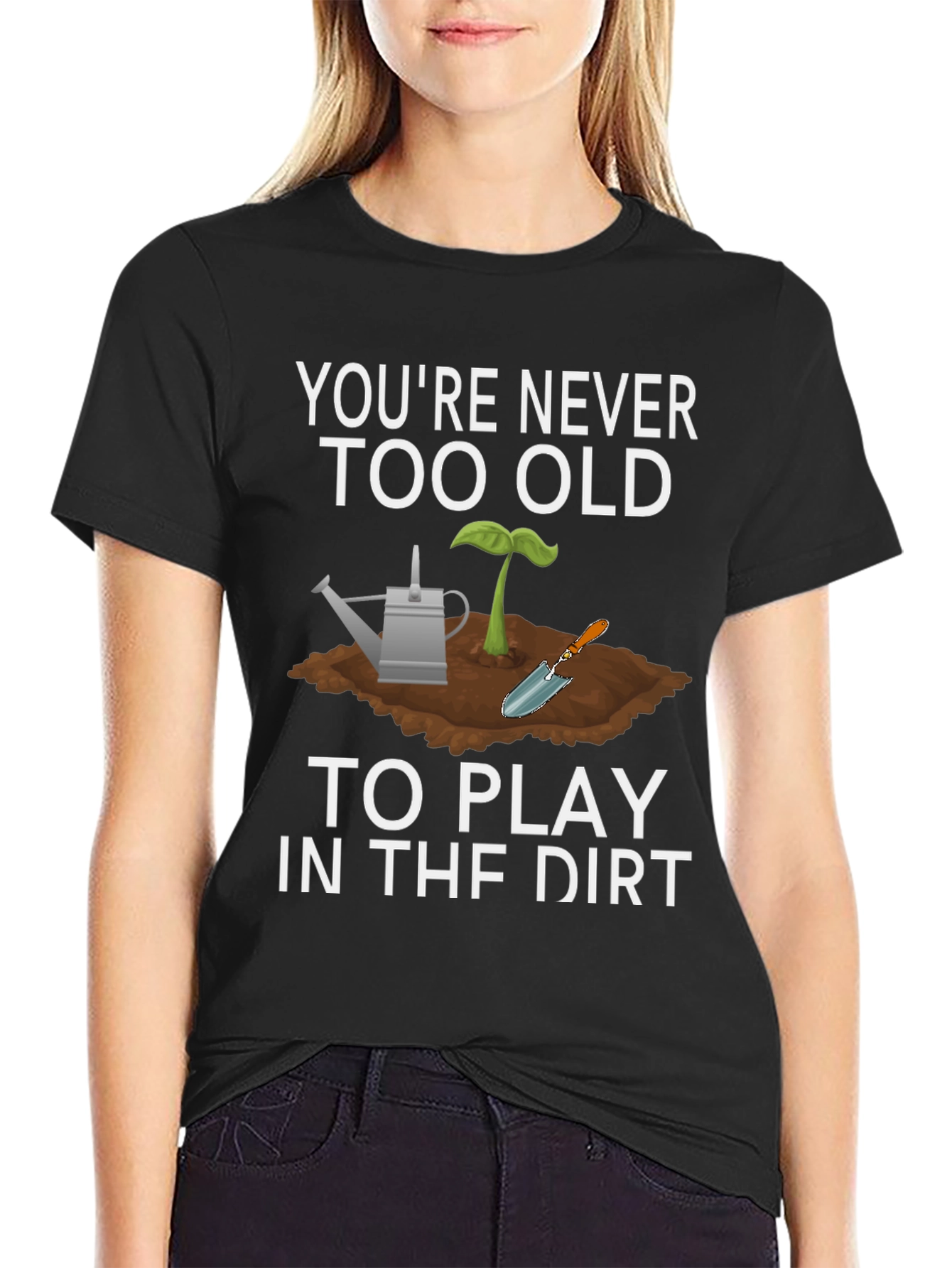 Play in the Dirt Tee - Gardening Lover