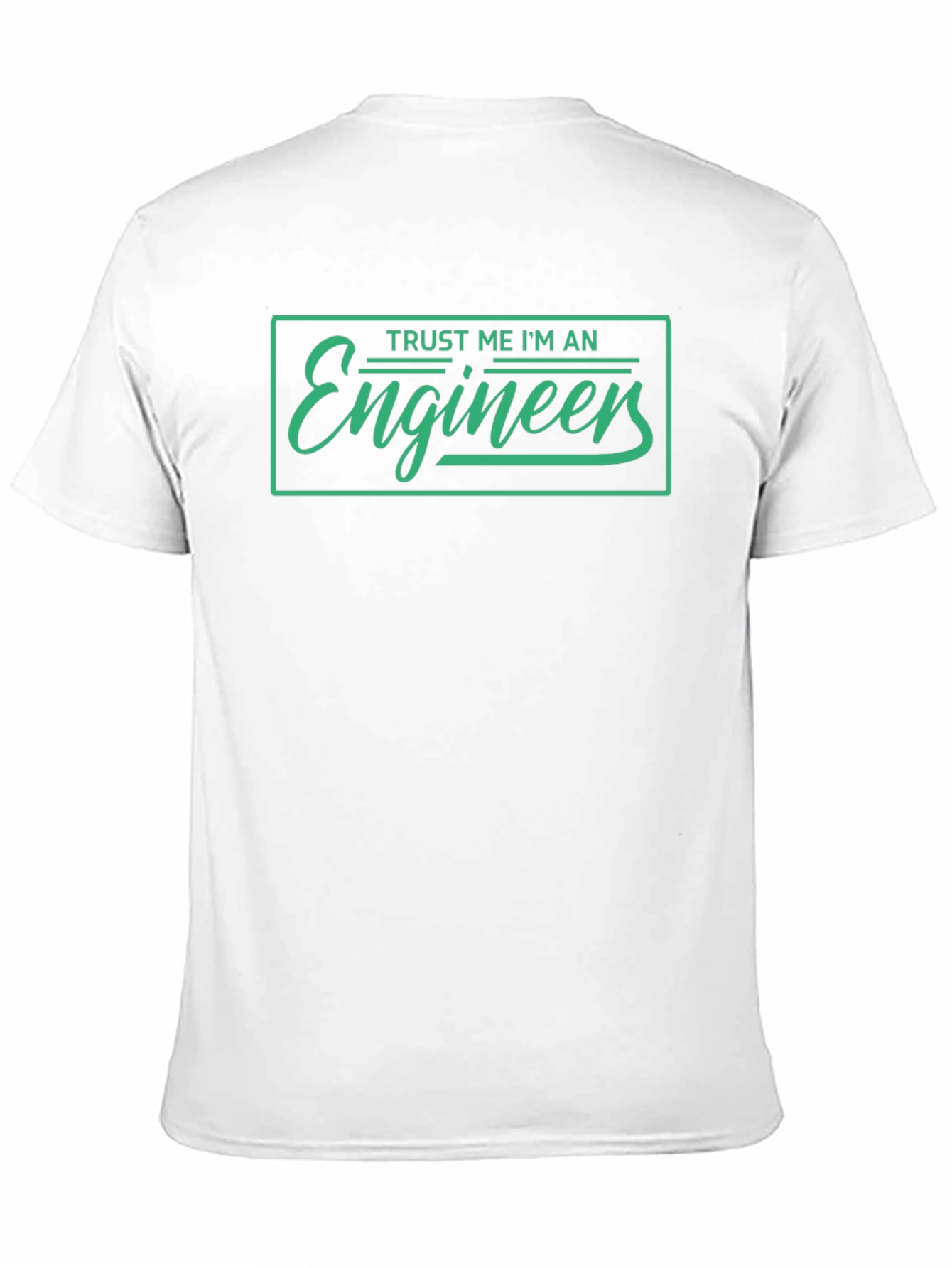 Trust Me Im An Engineer T-Shirt