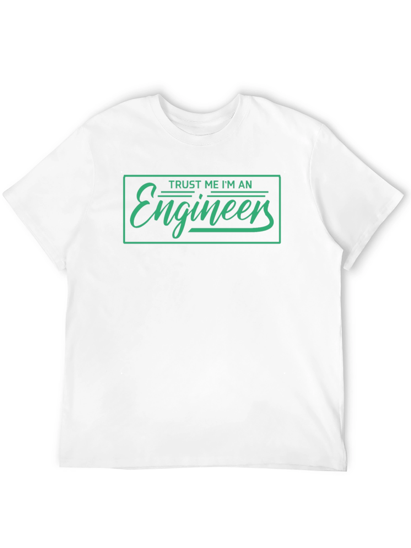 Trust Me Im An Engineer T-Shirt