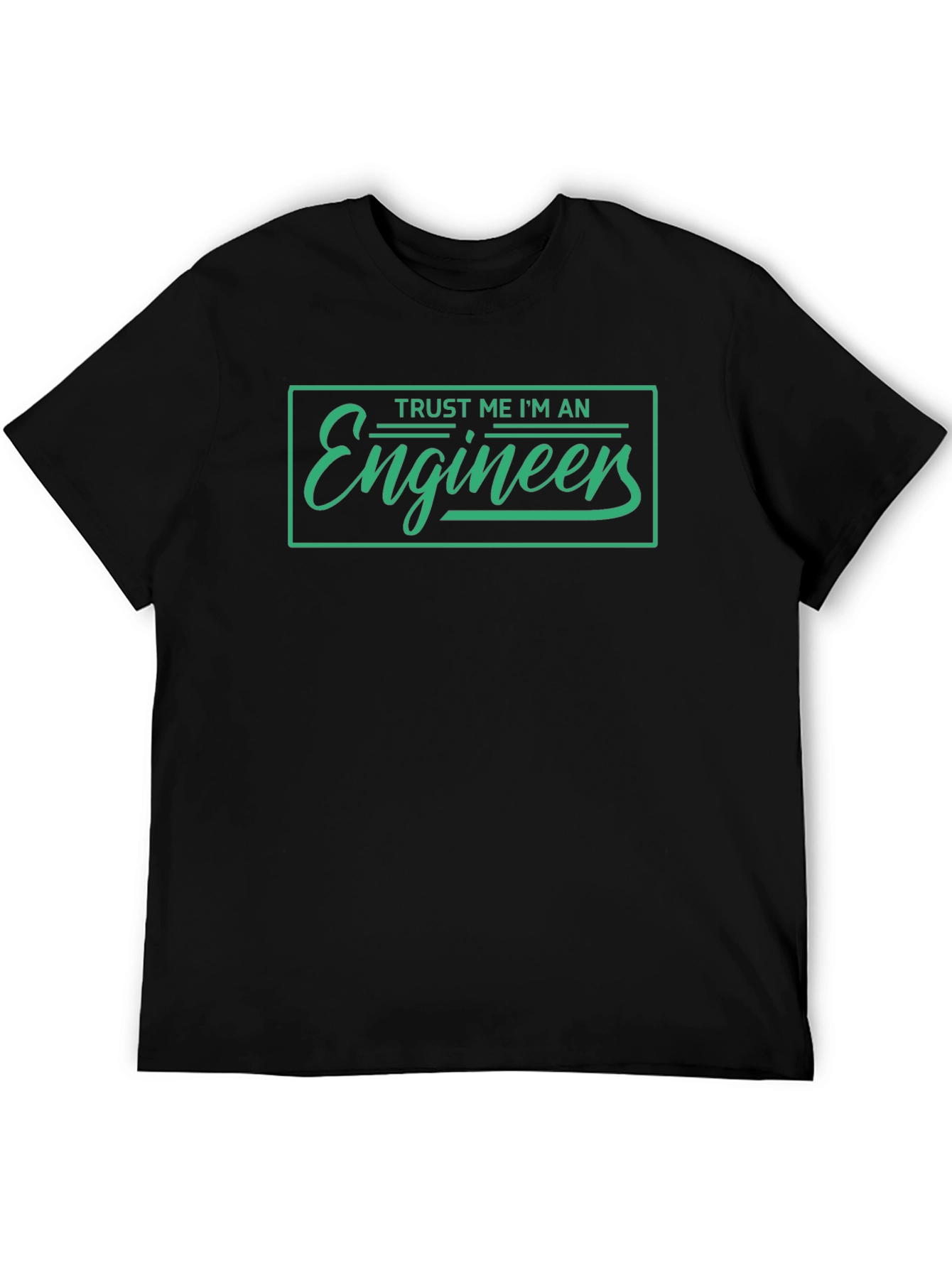 Trust Me Im An Engineer T-Shirt