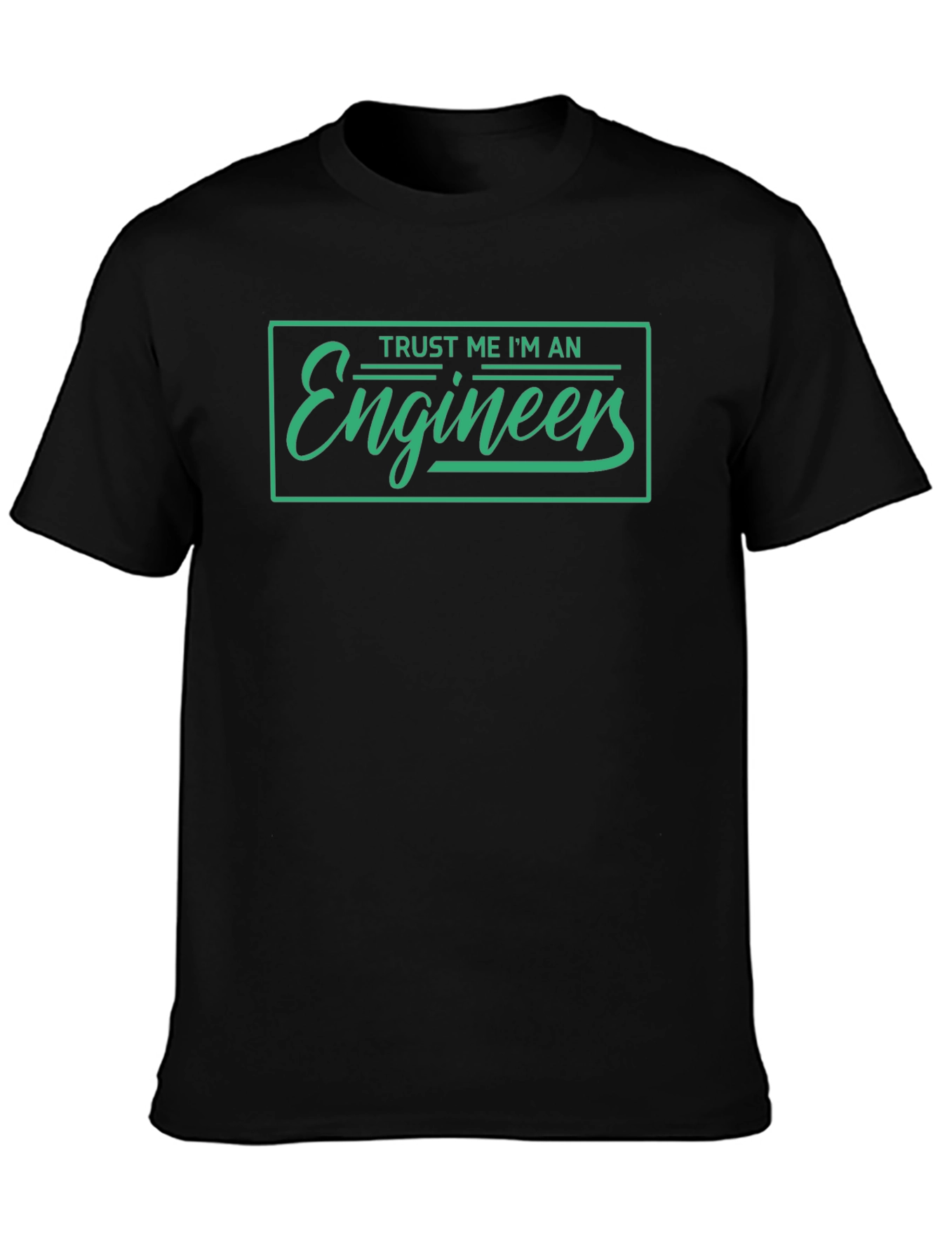 Trust Me Im An Engineer T-Shirt