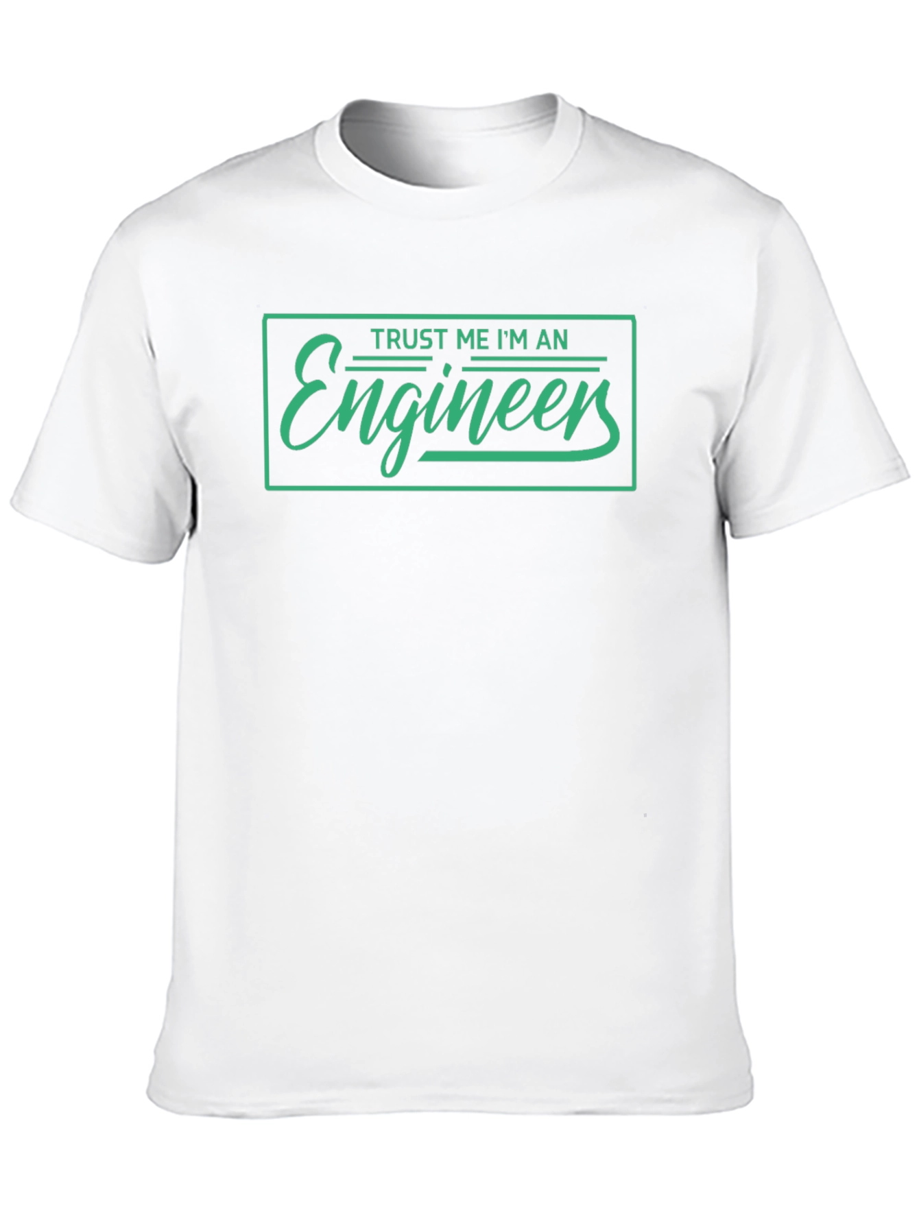 Trust Me Im An Engineer T-Shirt